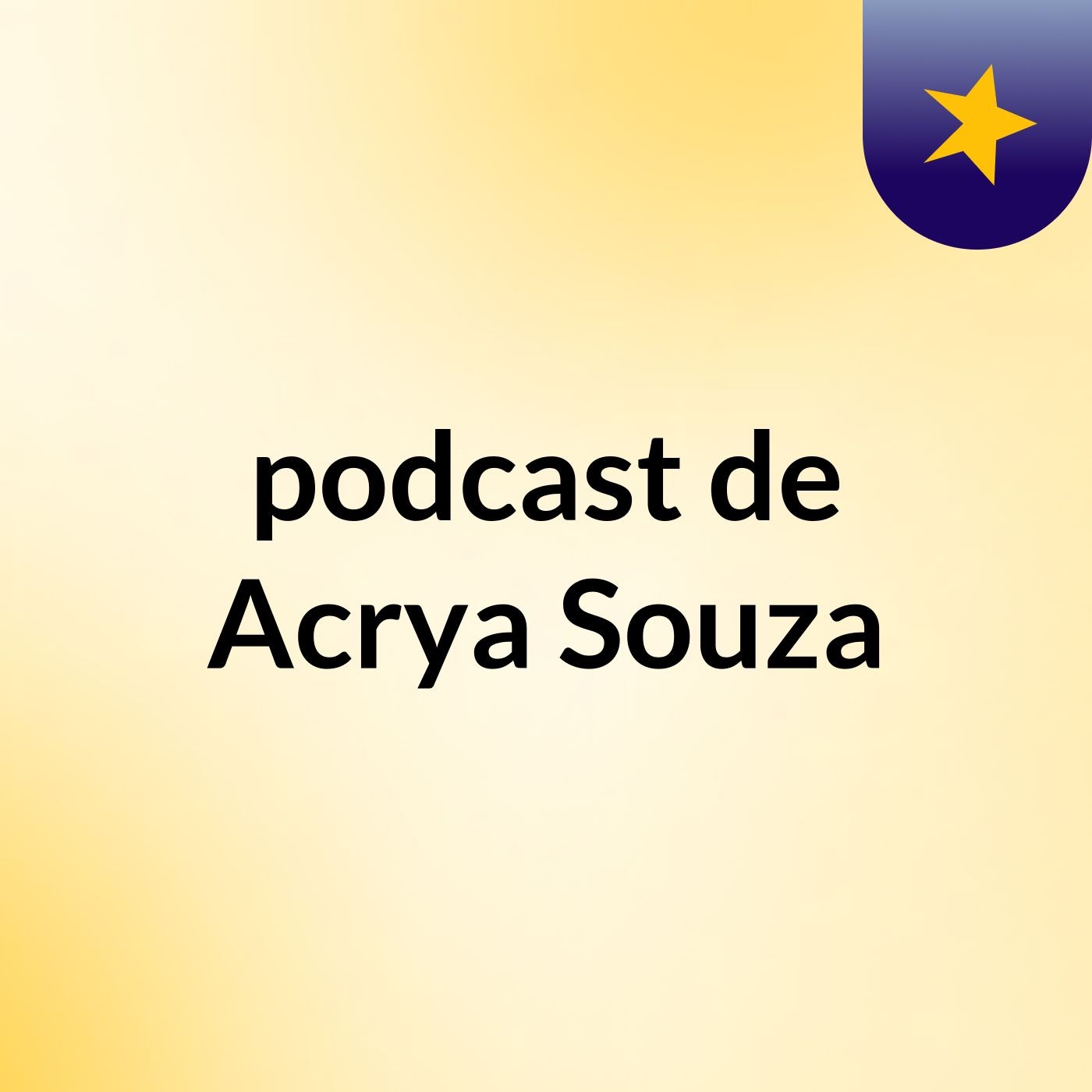 podcast de Acrya Souza podcast artwork