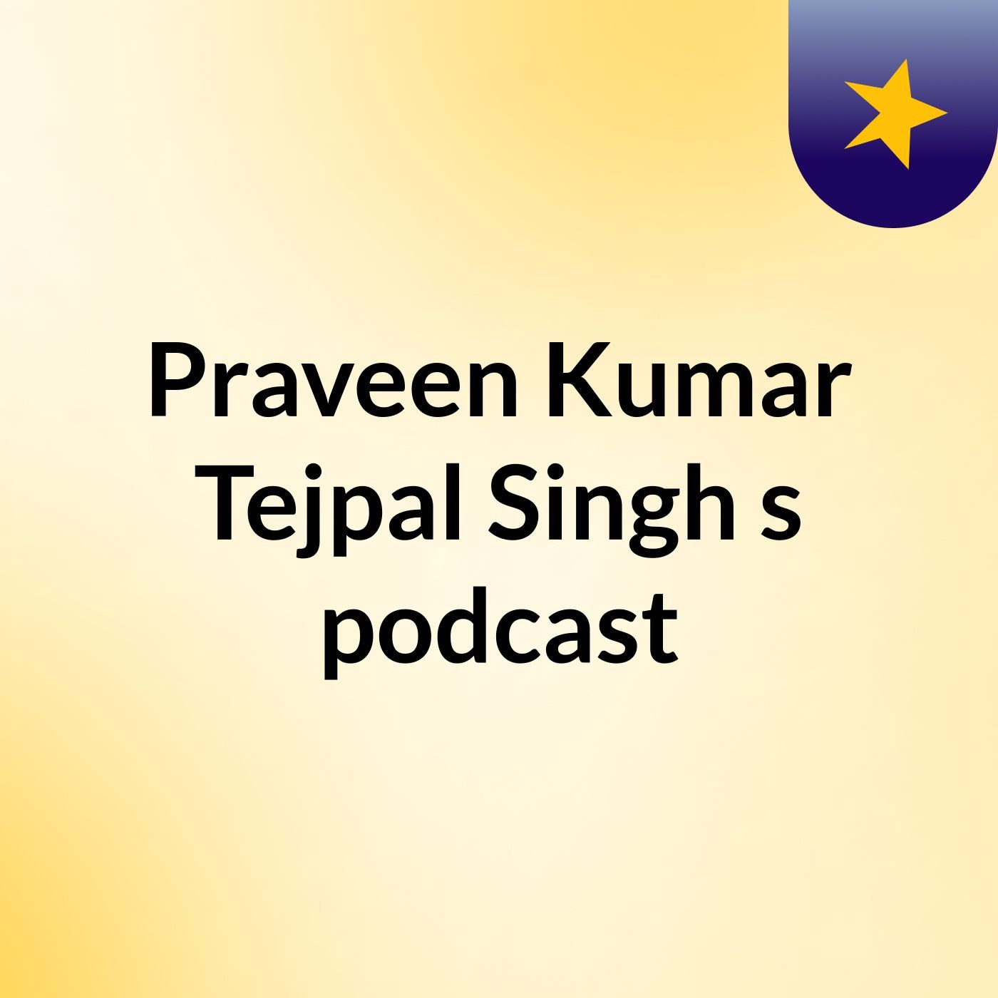 Praveen Kumar Tejpal Singh's podcast