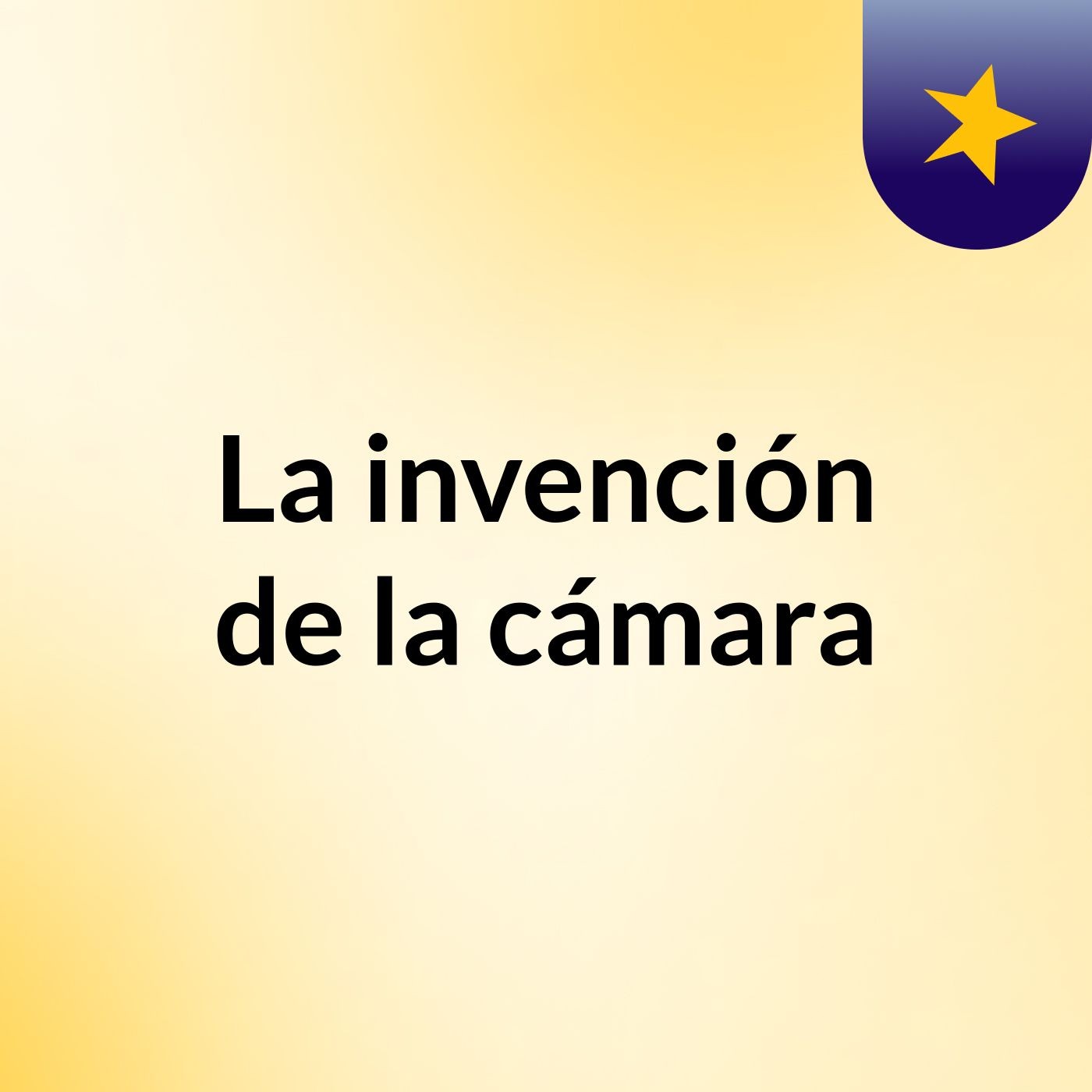 La invención de la cámara