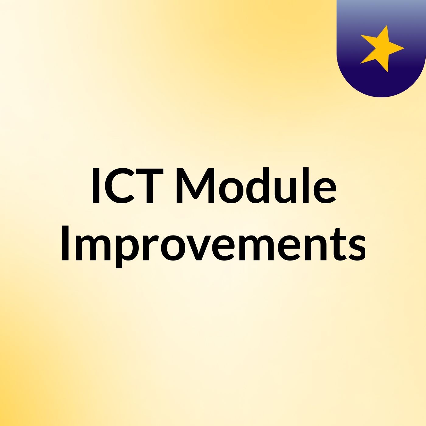 ICT Module Improvements