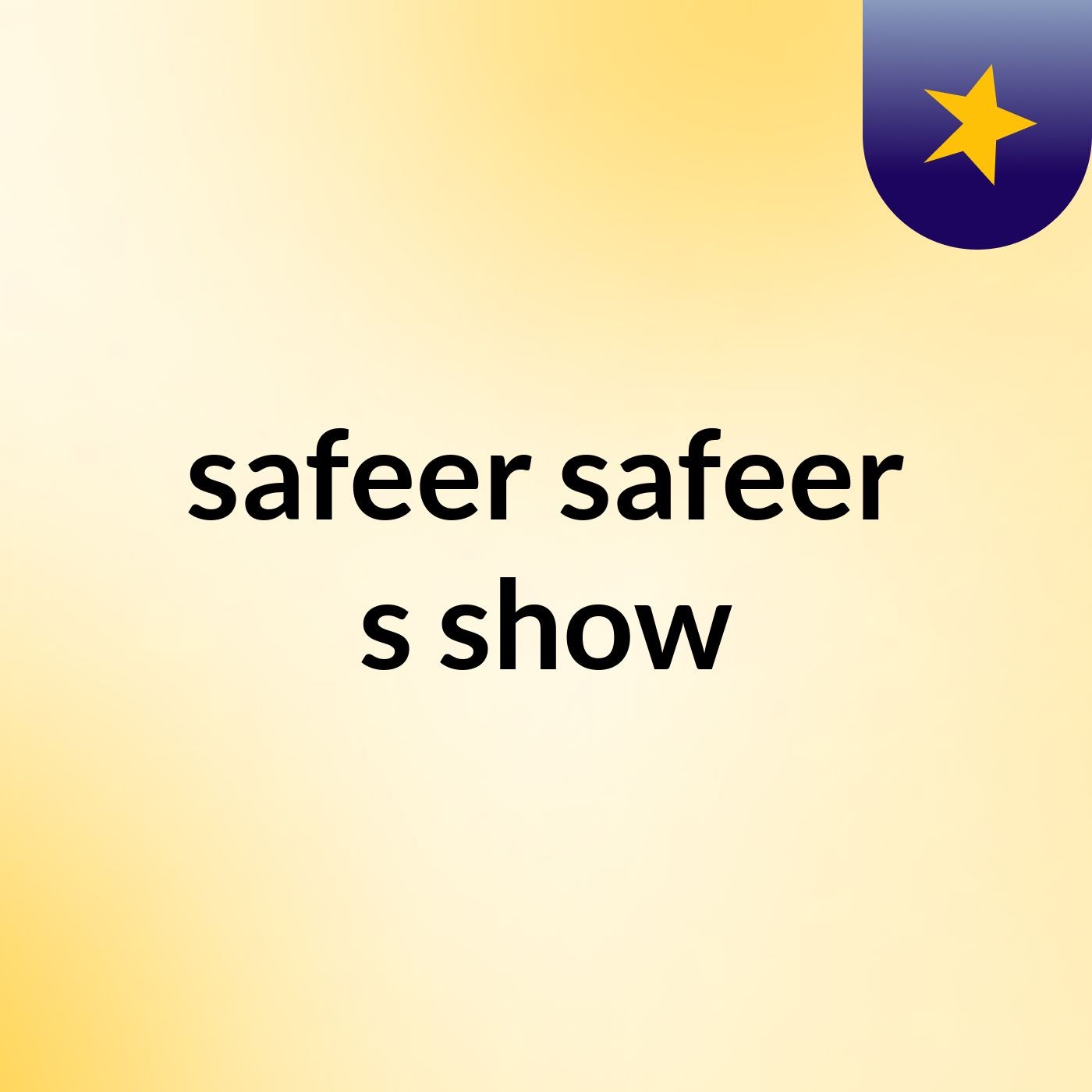 safeer safeer's show