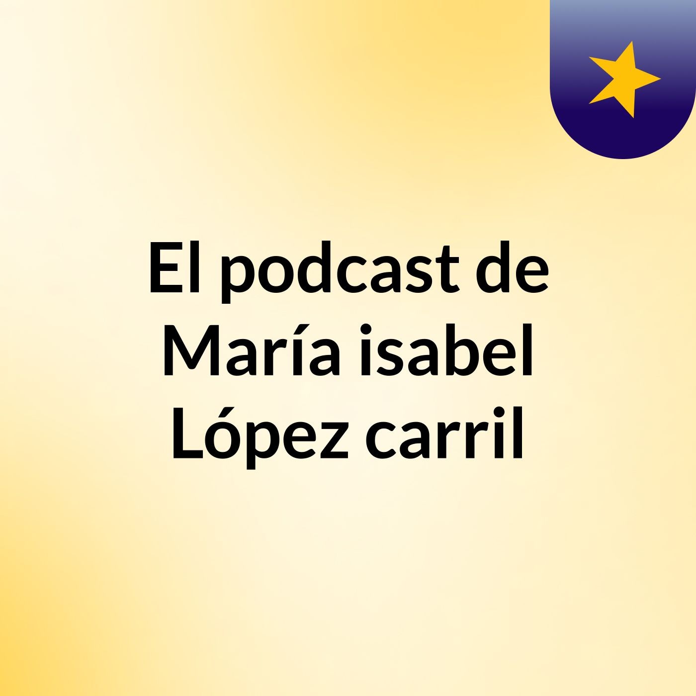 El podcast de María isabel López carril