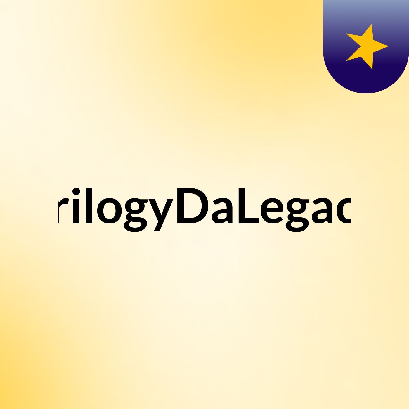 TrilogyDaLegacy