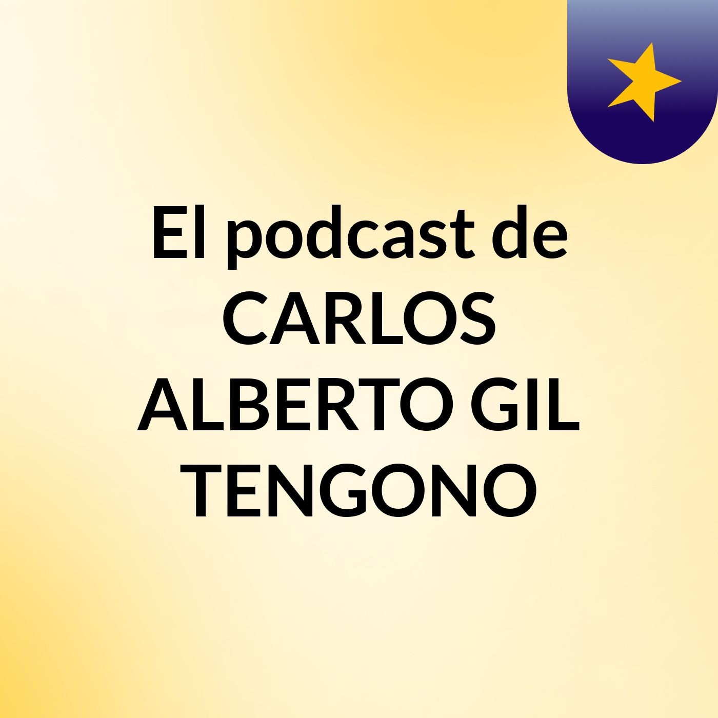 El podcast de CARLOS ALBERTO GIL TENGONO