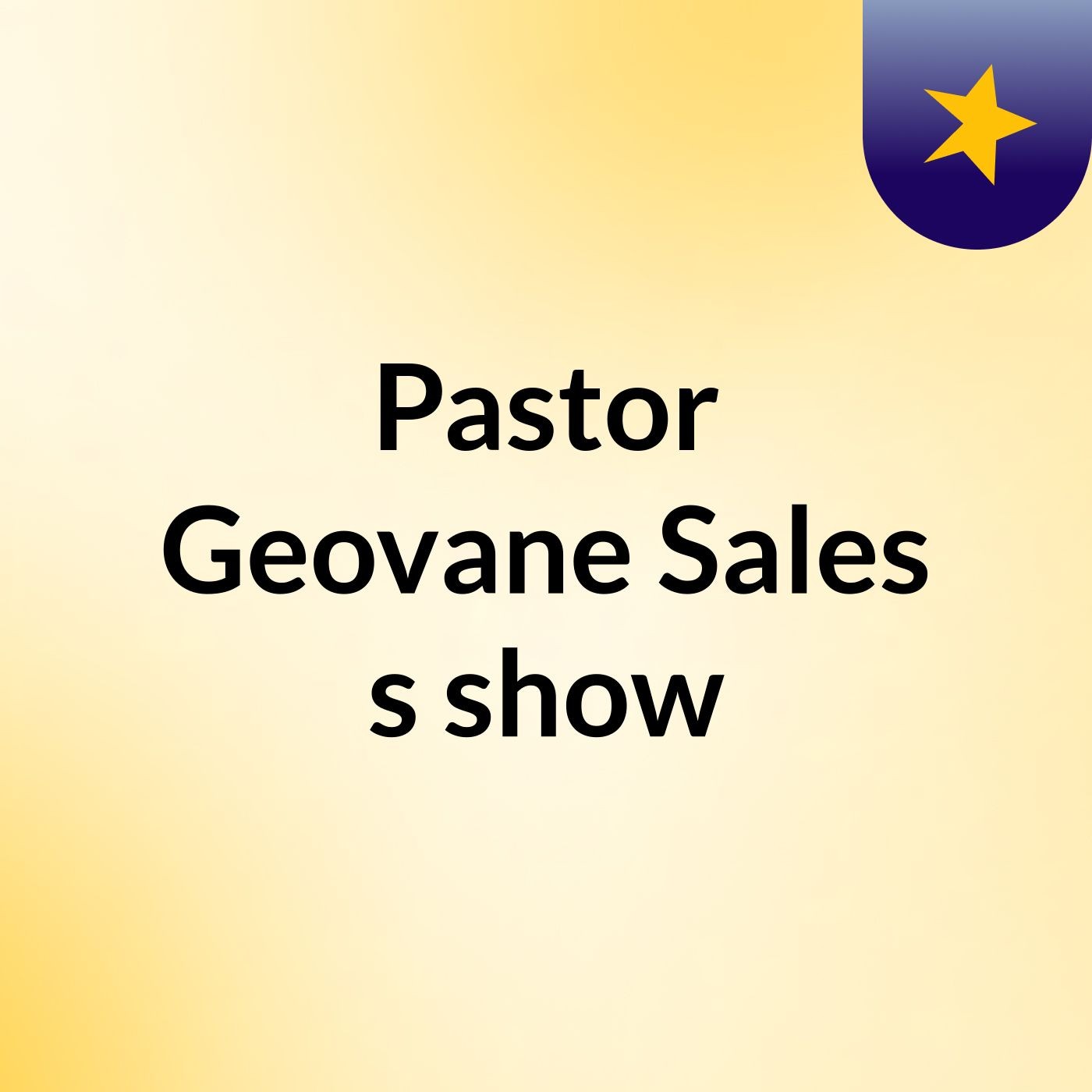 Pastor Geovane Sales's show