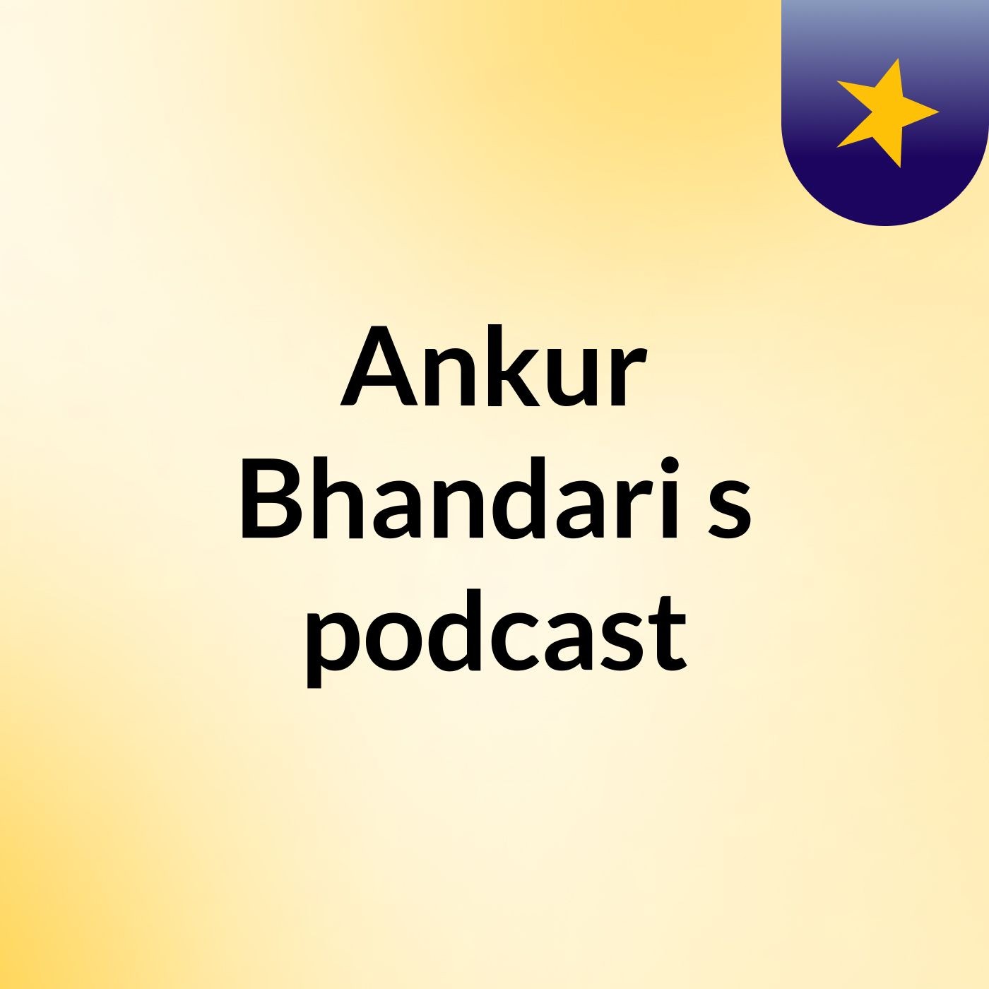 Ankur Bhandari's podcast