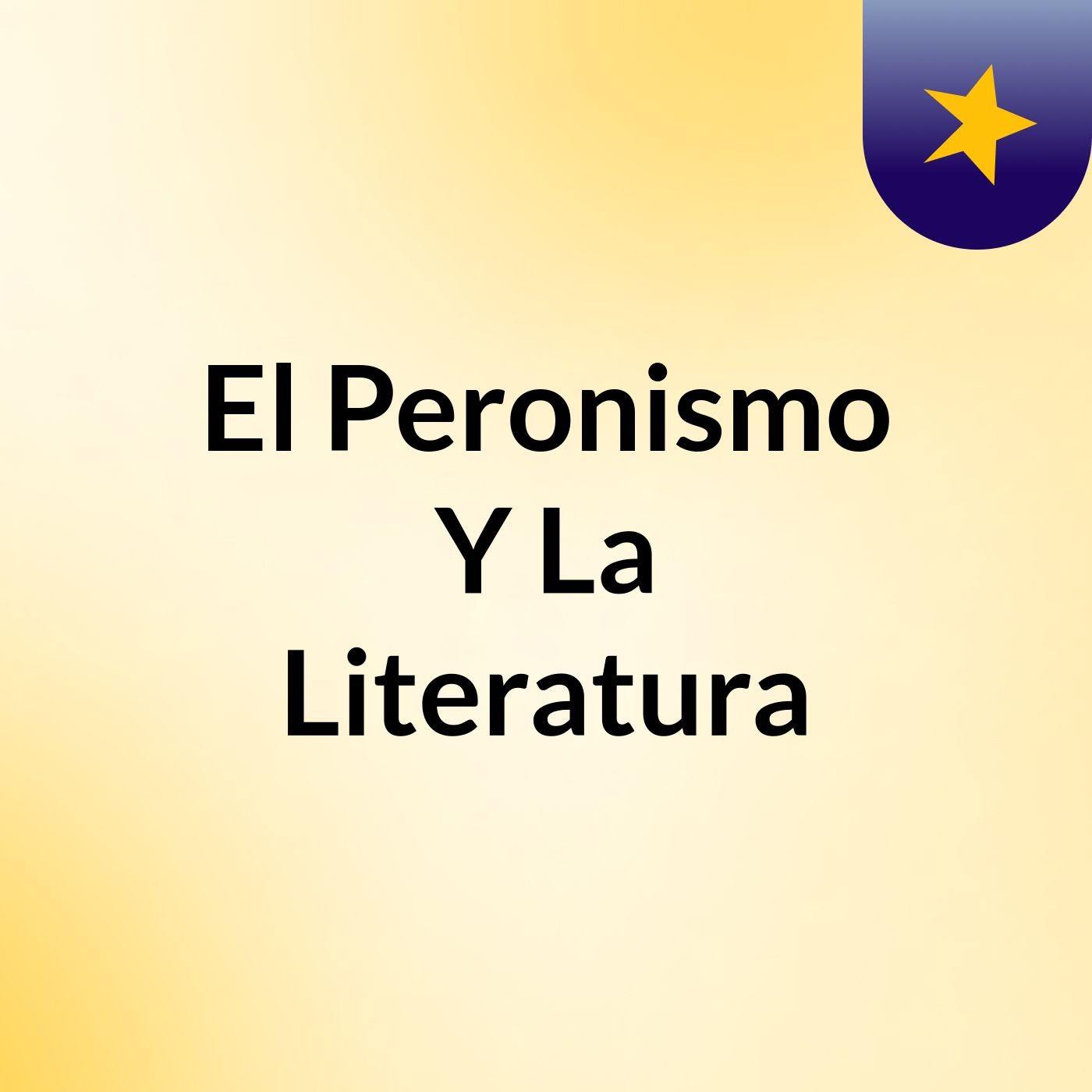 El Peronismo Y La Literatura