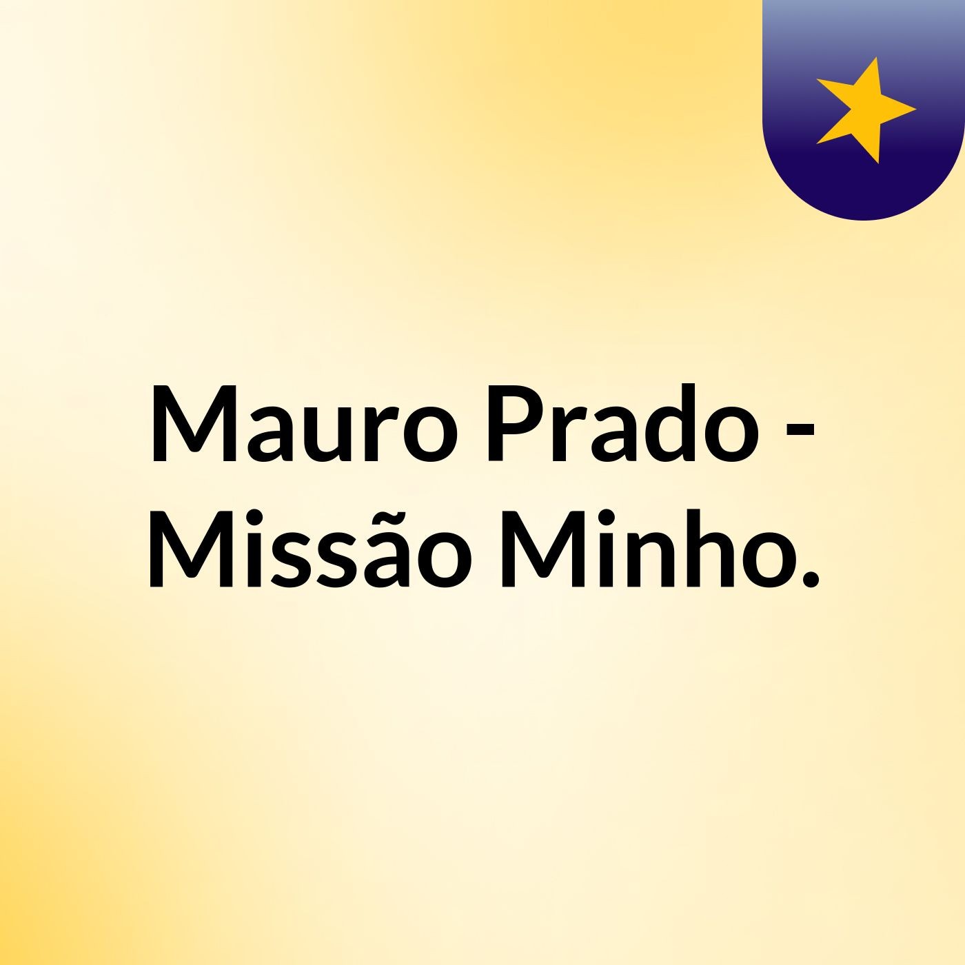 Mauro Prado - Missão Minho.