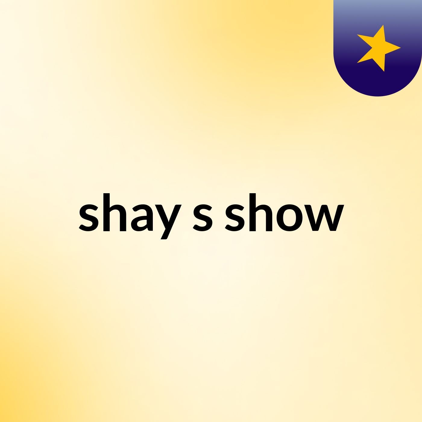 Episode 2 - shay's show