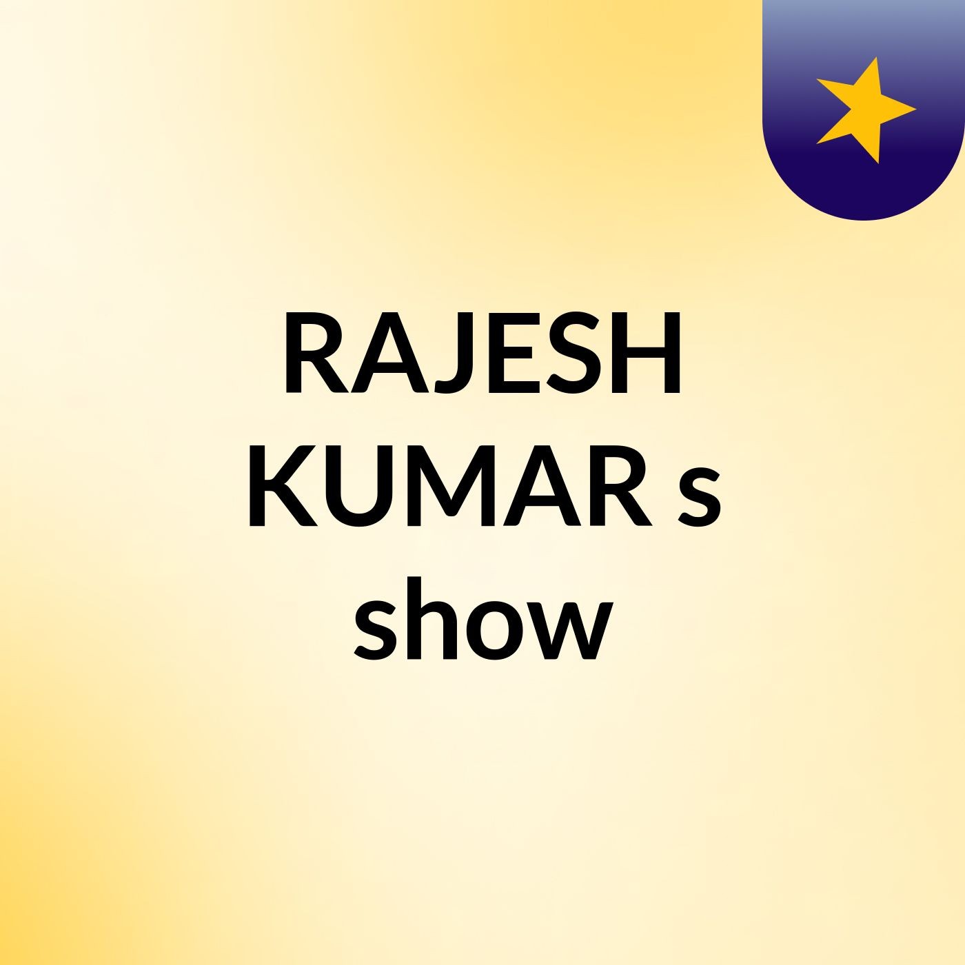 RAJESH KUMAR's show