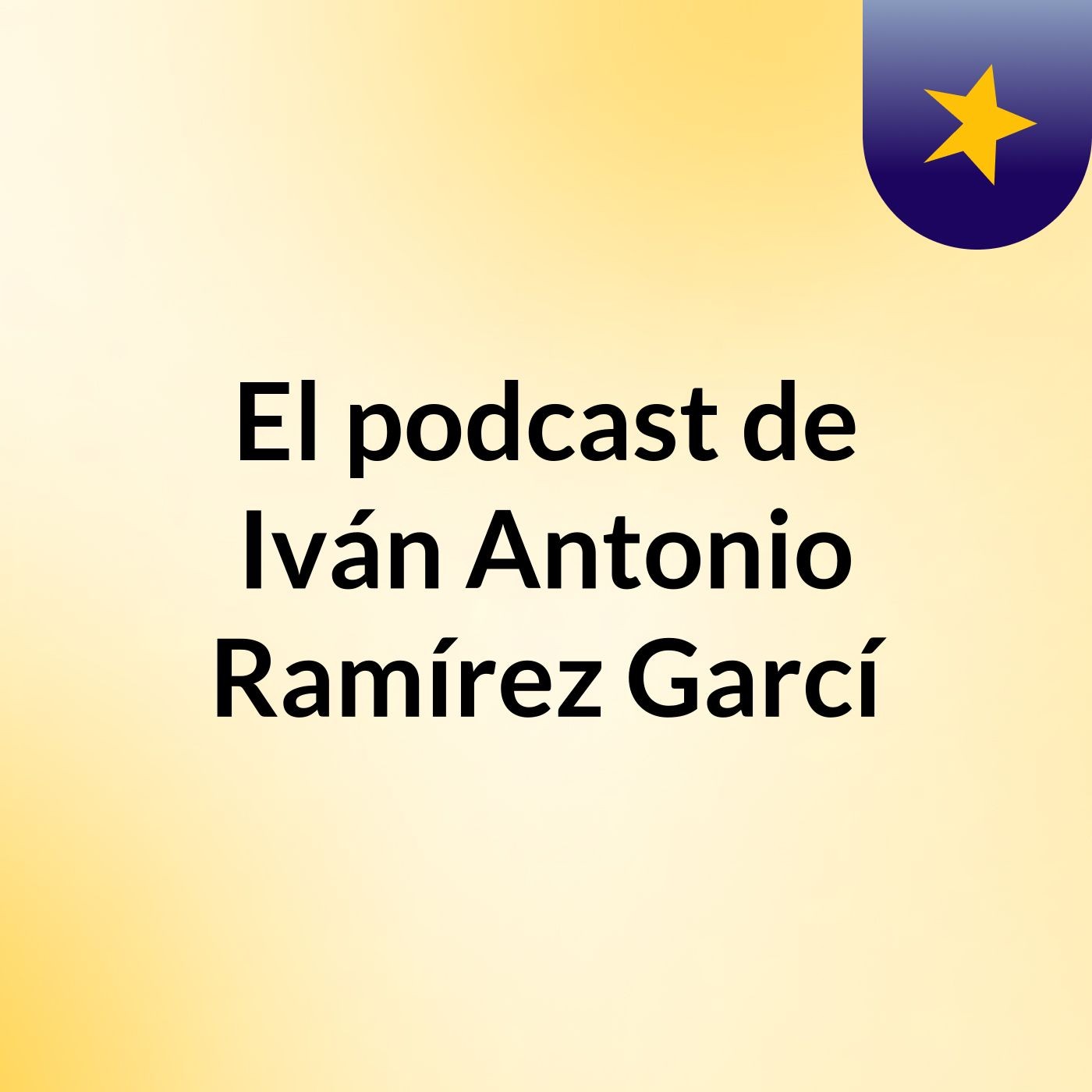 El podcast de Iván Antonio Ramírez Garcí