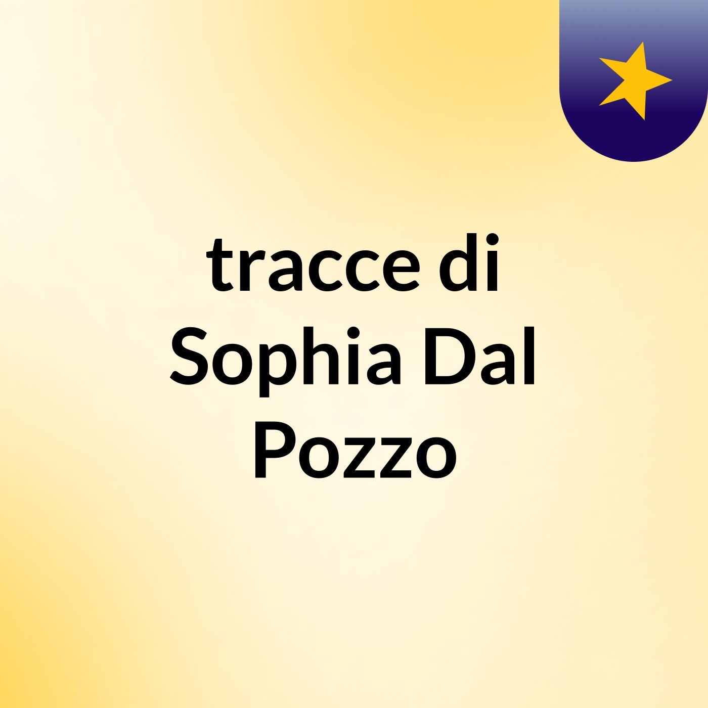tracce di Sophia Dal Pozzo