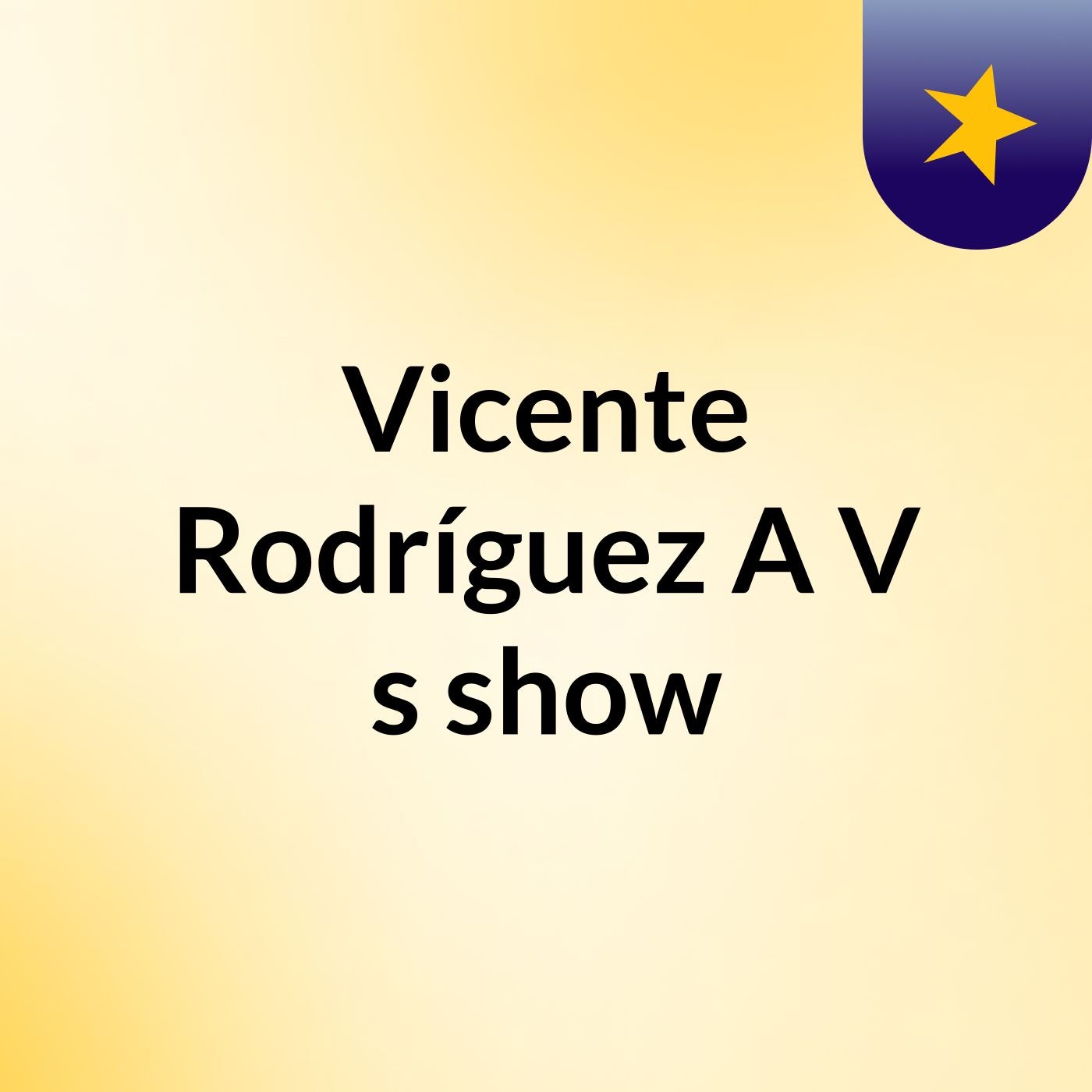 Vicente Rodríguez A&V's show