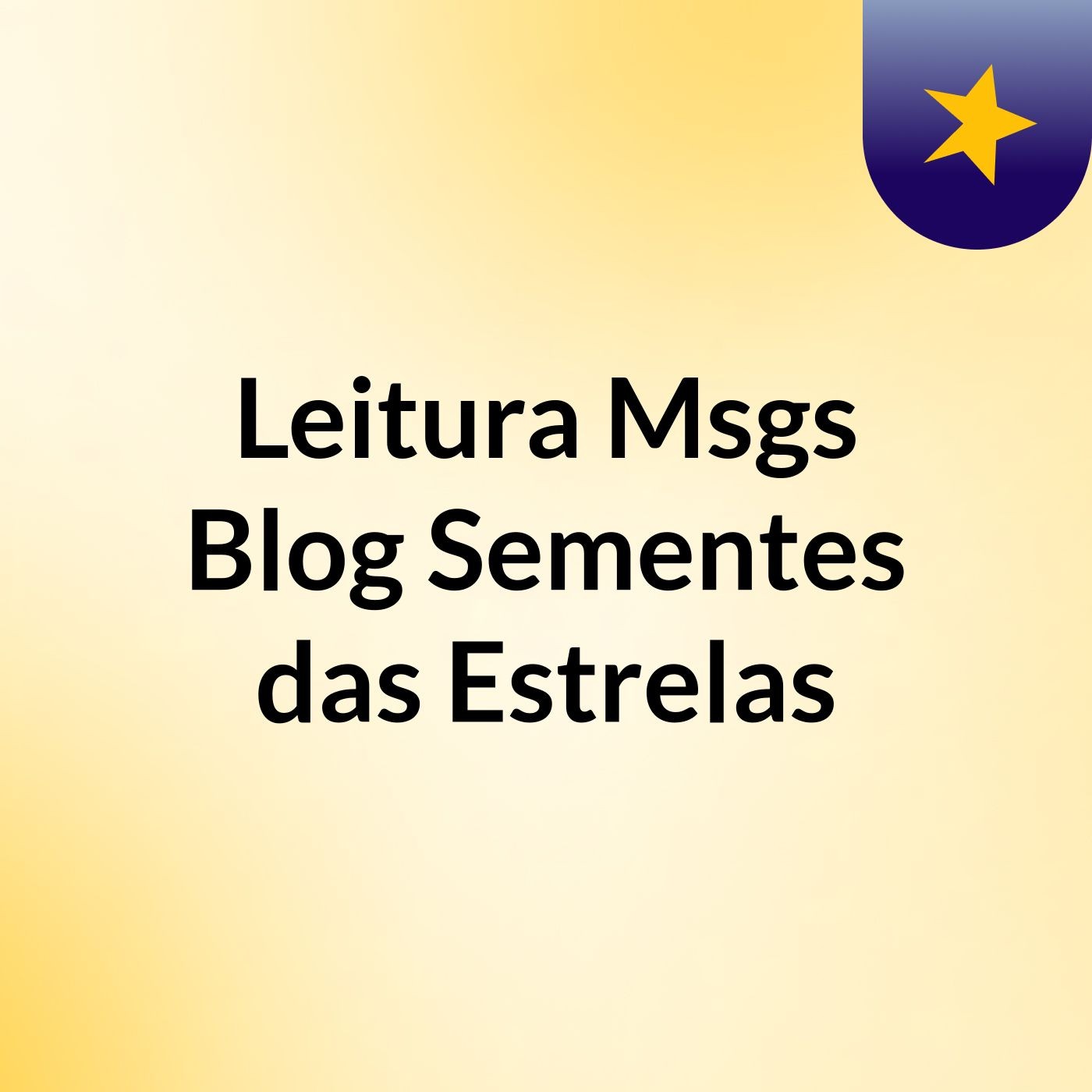 Leitura Msgs Blog Sementes das Estrelas