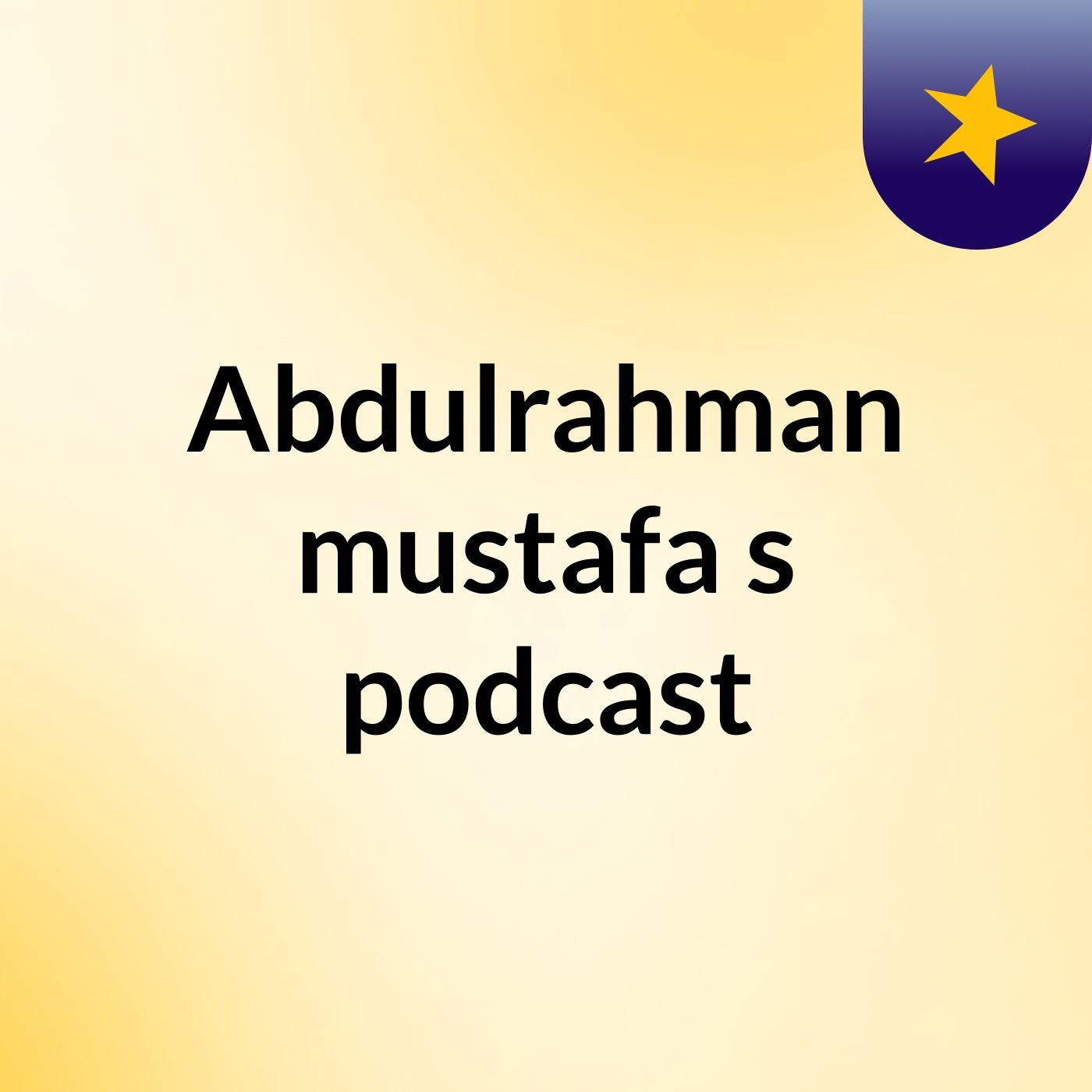 Abdulrahman mustafa\'s podcast