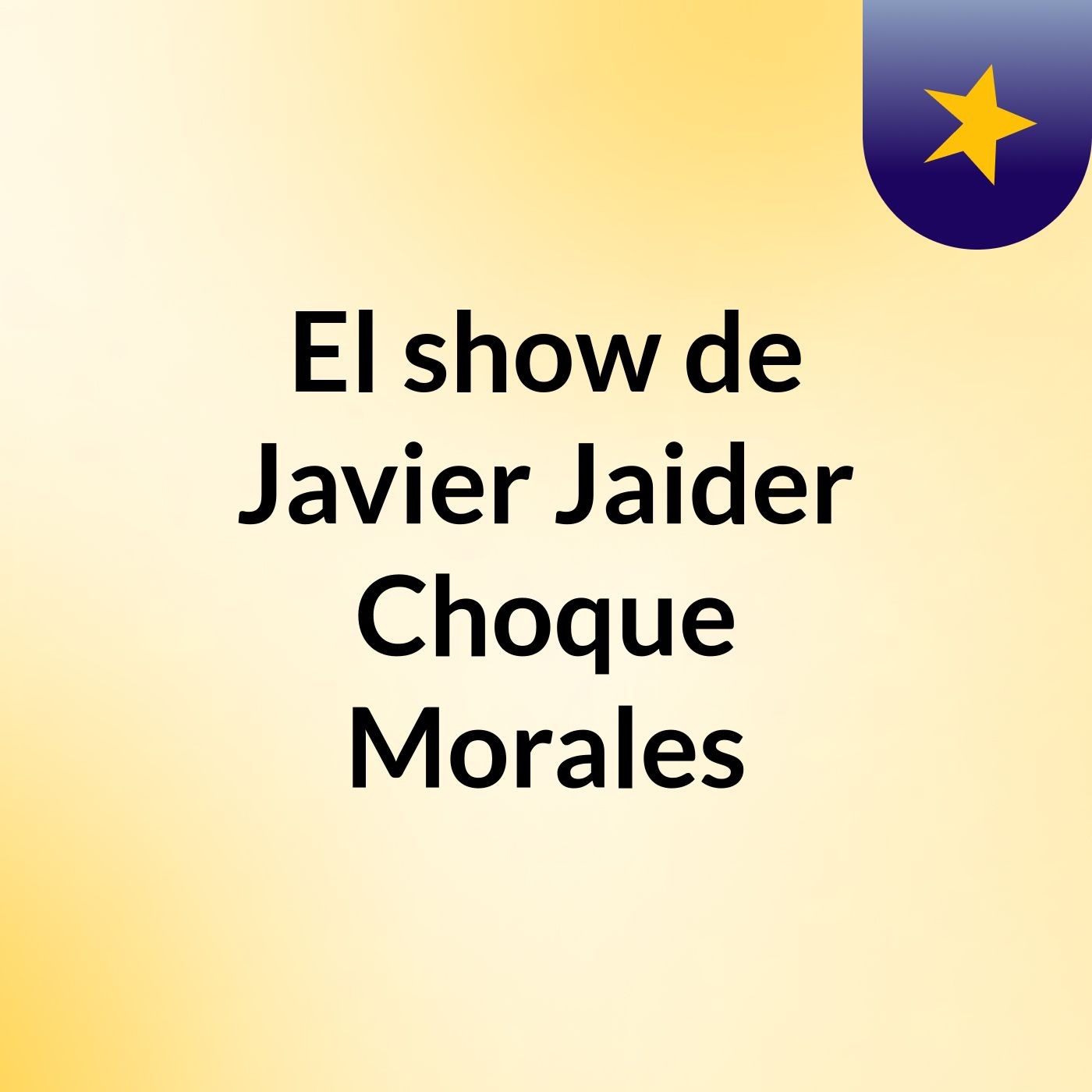 El show de Javier Jaider Choque Morales