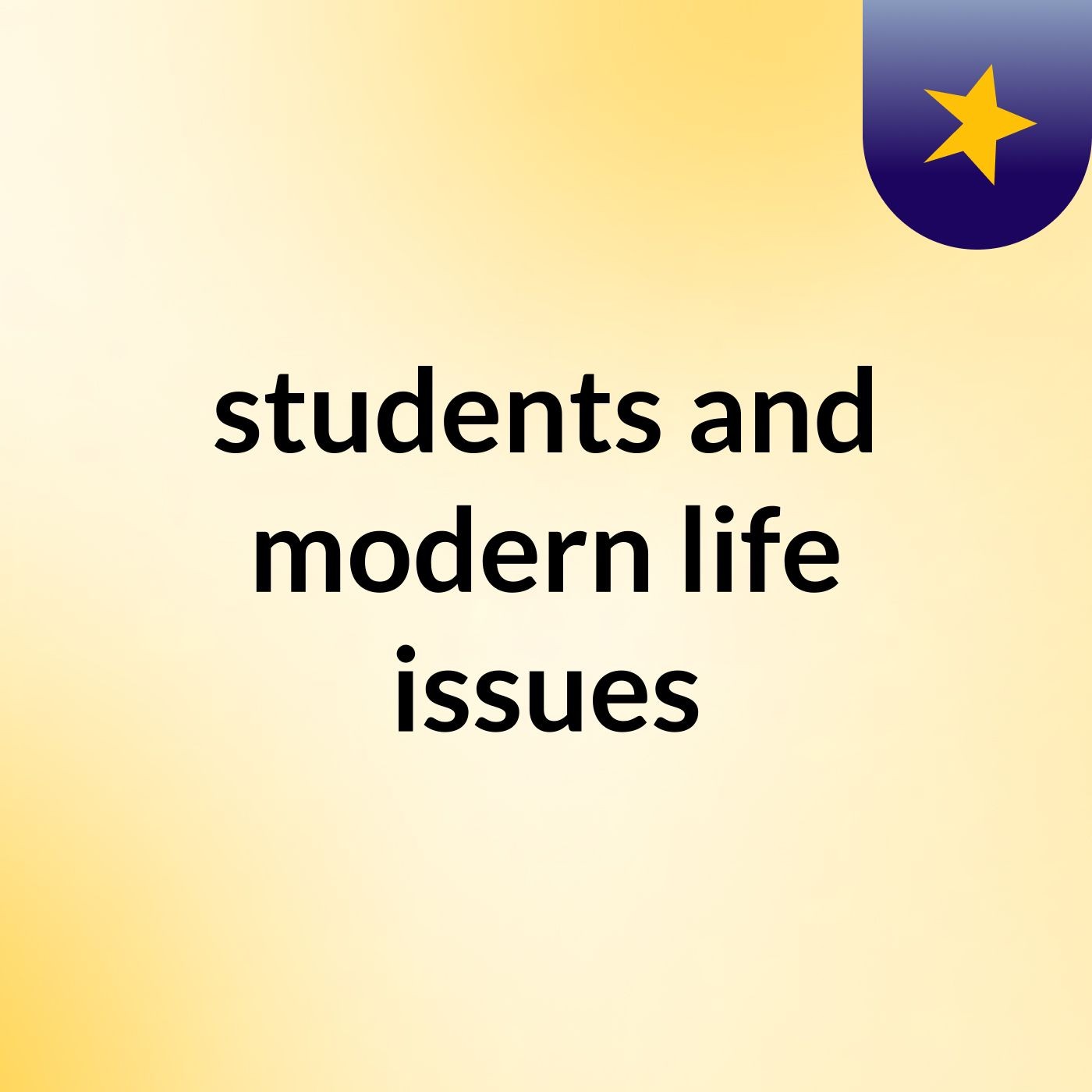 students and modern life issues podcast artwork