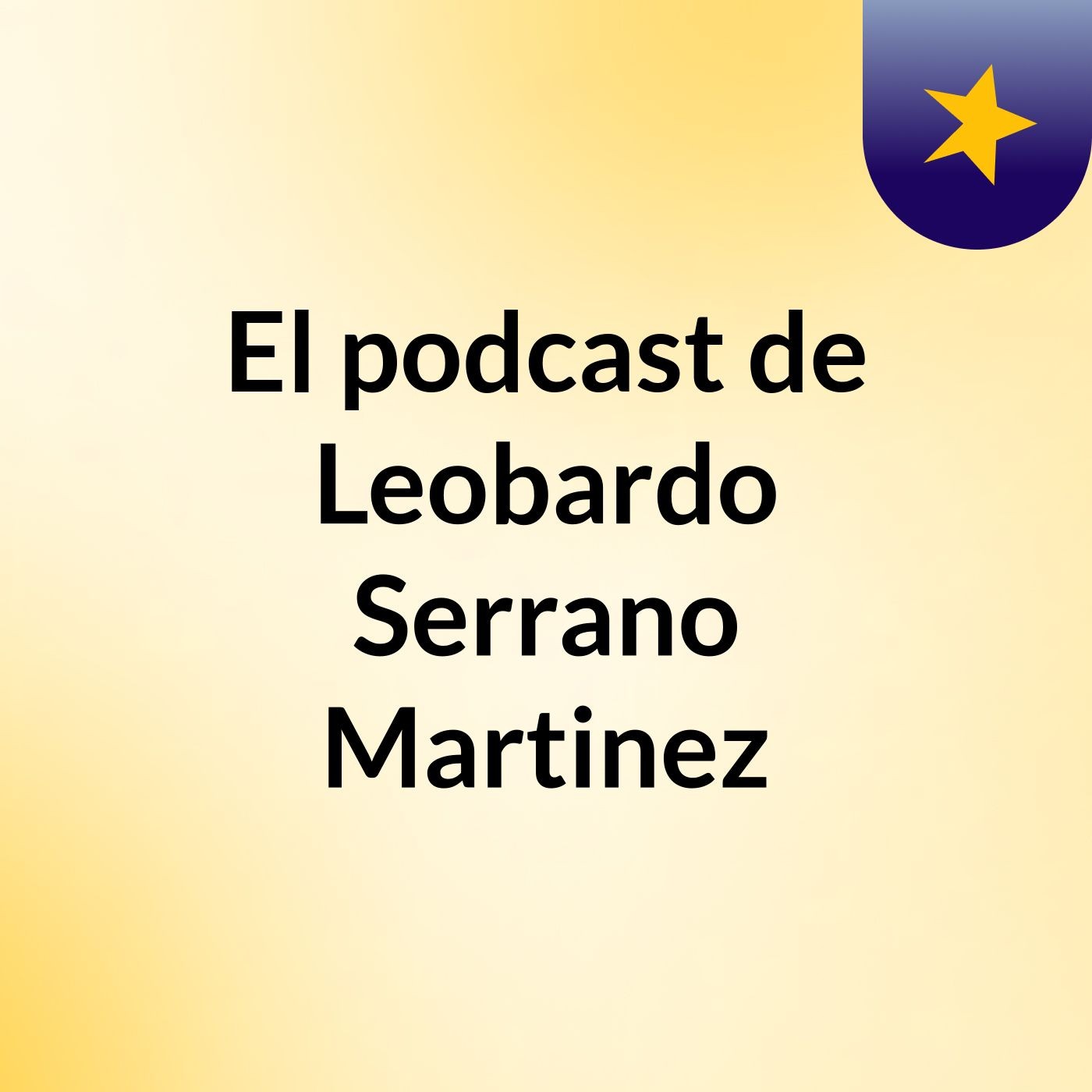 El podcast de Leobardo Serrano Martinez
