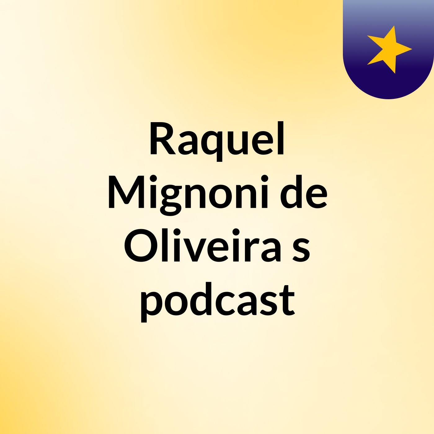 Raquel Mignoni de Oliveira's podcast