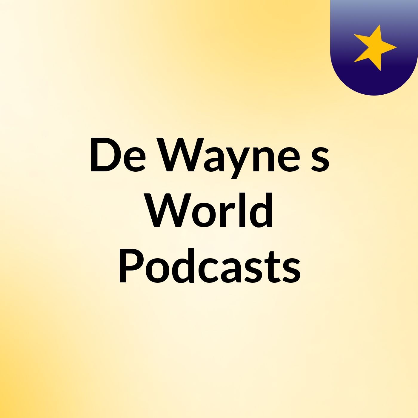 De Wayne's World Podcasts