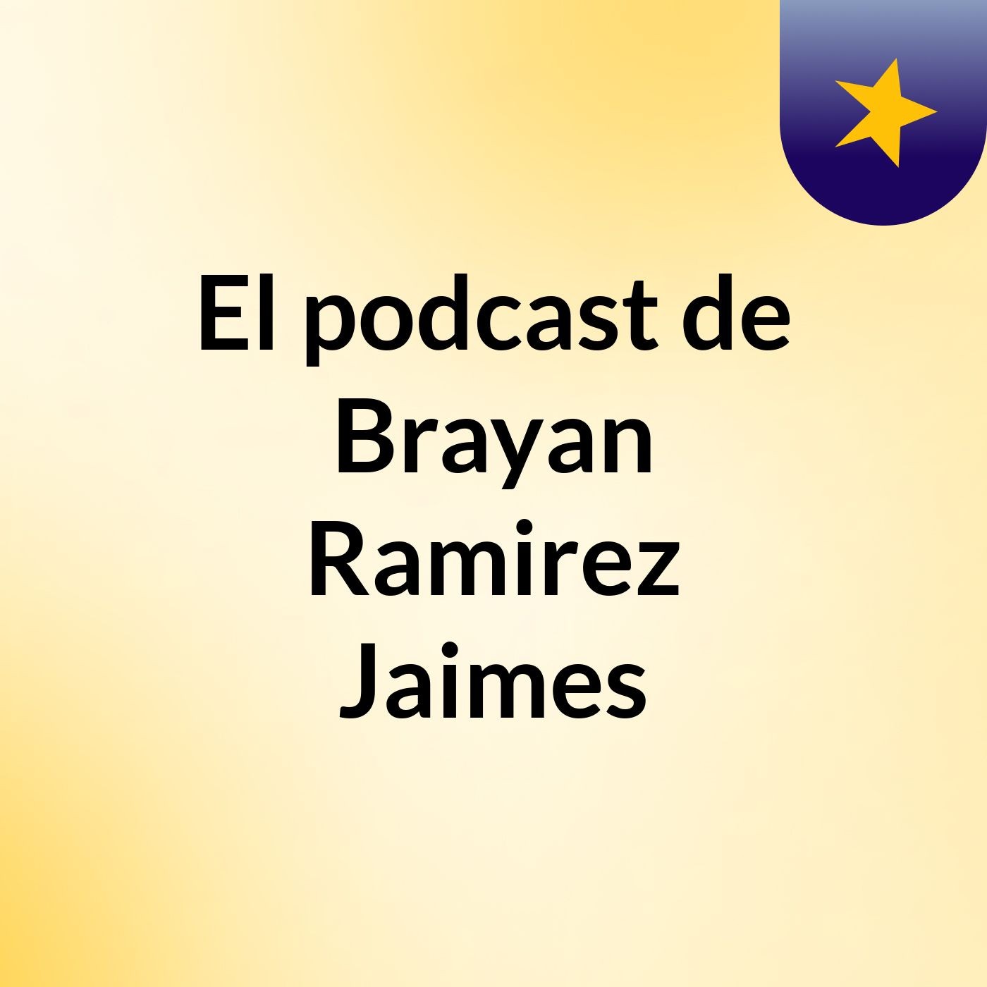 El podcast de Brayan Ramirez Jaimes podcast artwork