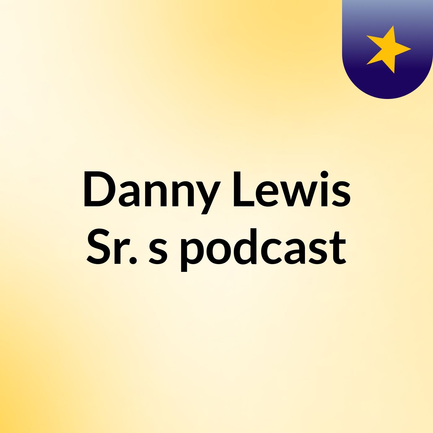 Danny Lewis Sr.'s podcast podcast artwork