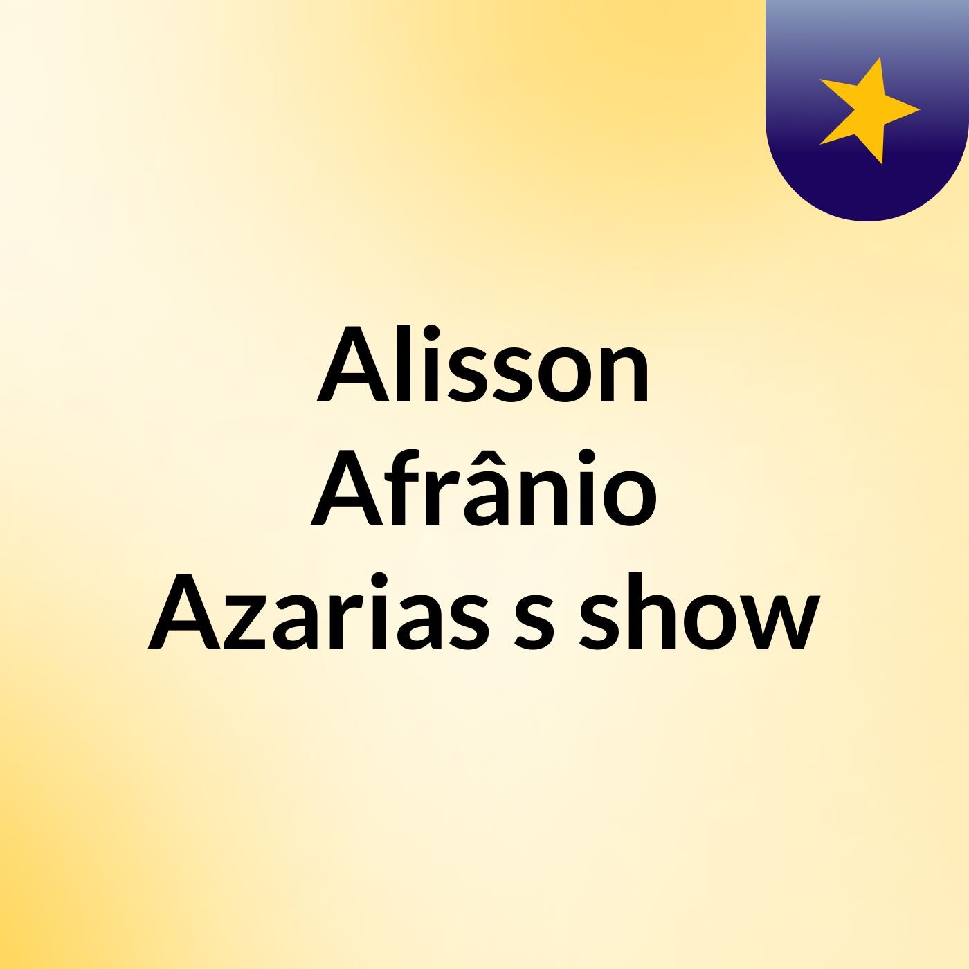 Alisson Afrânio Azarias's show