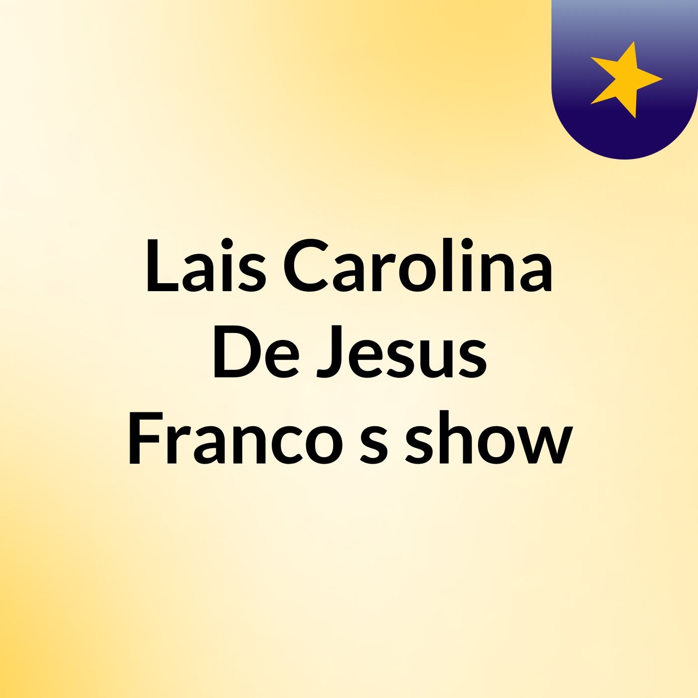 Lais Carolina De Jesus Franco's show