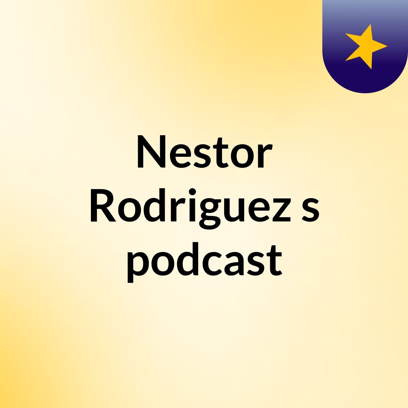Nestor Rodriguez\'s podcast