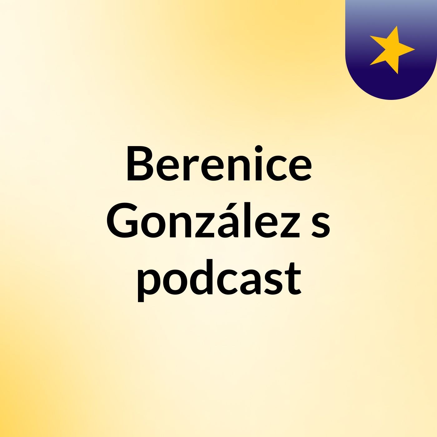 Berenice González's podcast