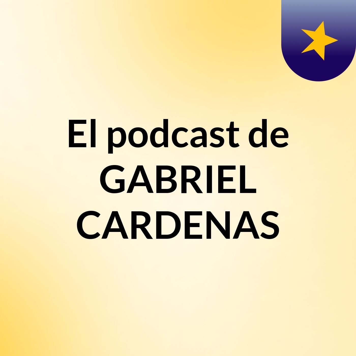 El podcast de GABRIEL CARDENAS
