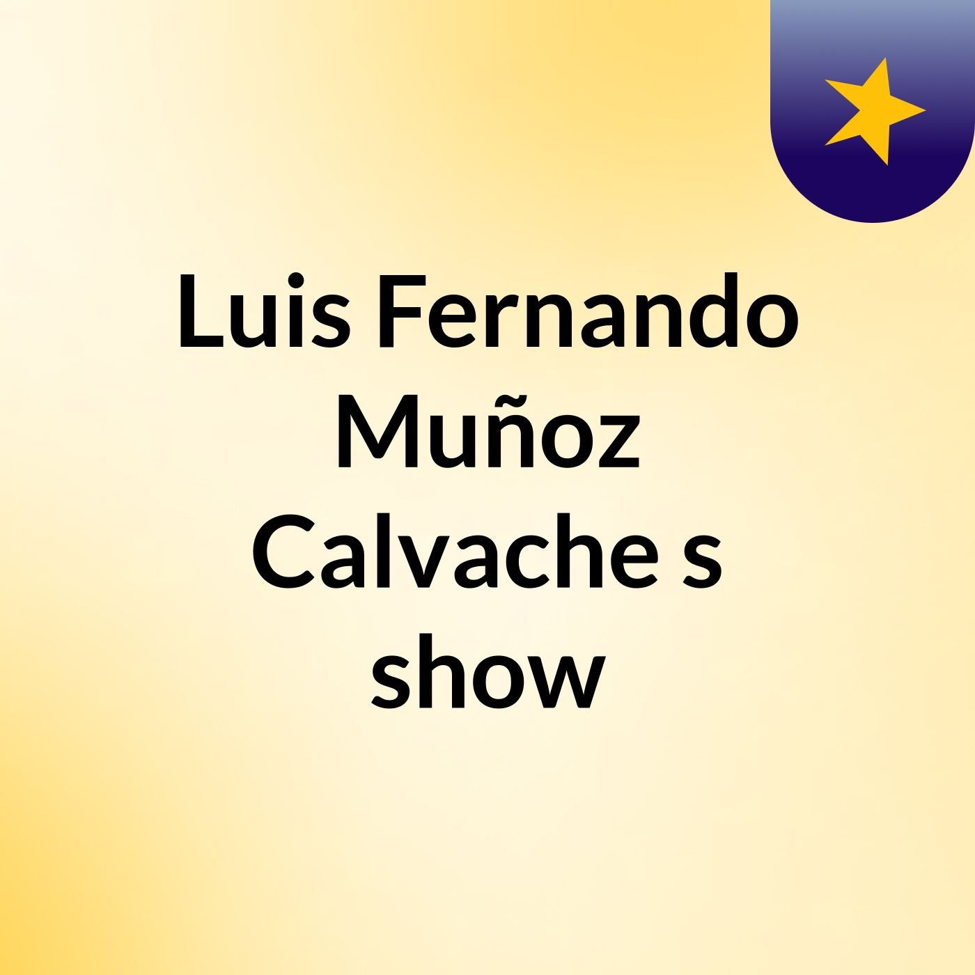 Luis Fernando Muñoz Calvache's show