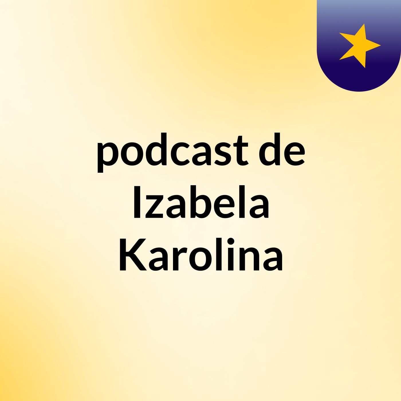 podcast de Izabela Karolina podcast artwork
