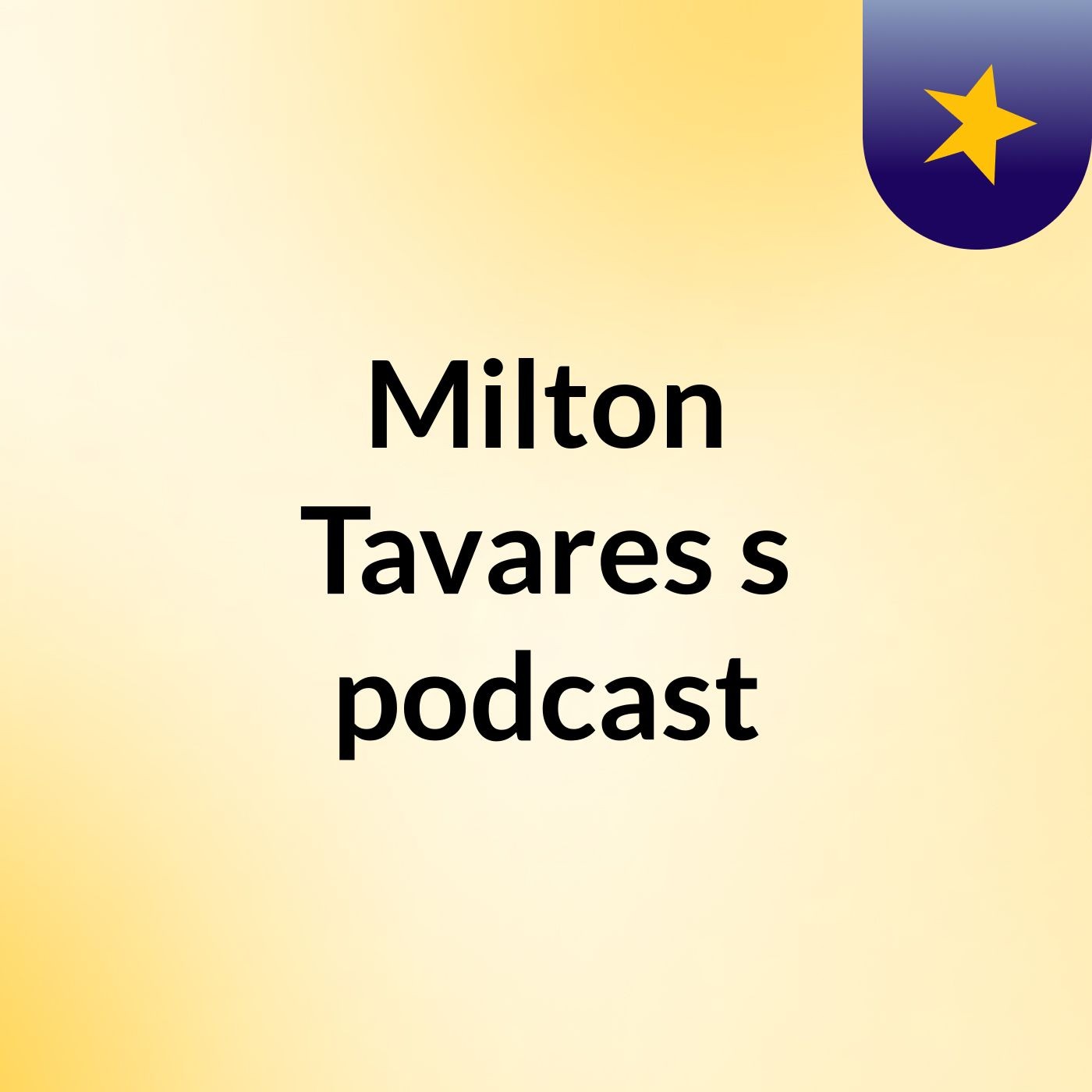 Milton Tavares's podcast