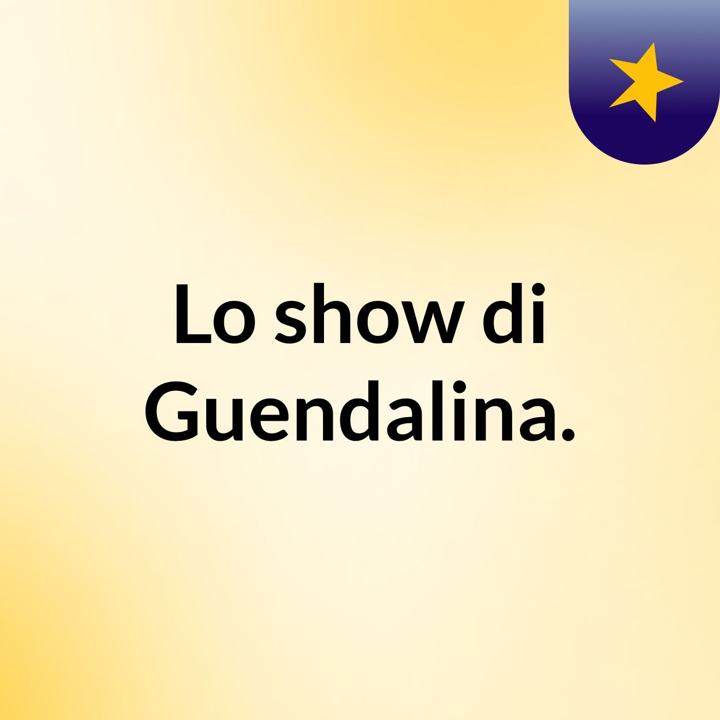 Lo show di Guendalina.
