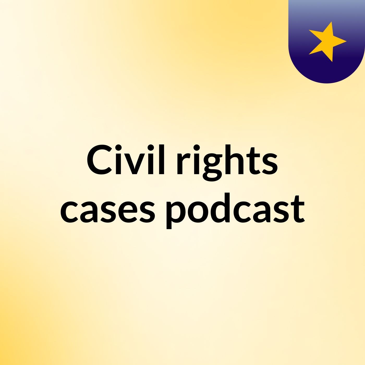 Civil rights cases podcast podcast artwork