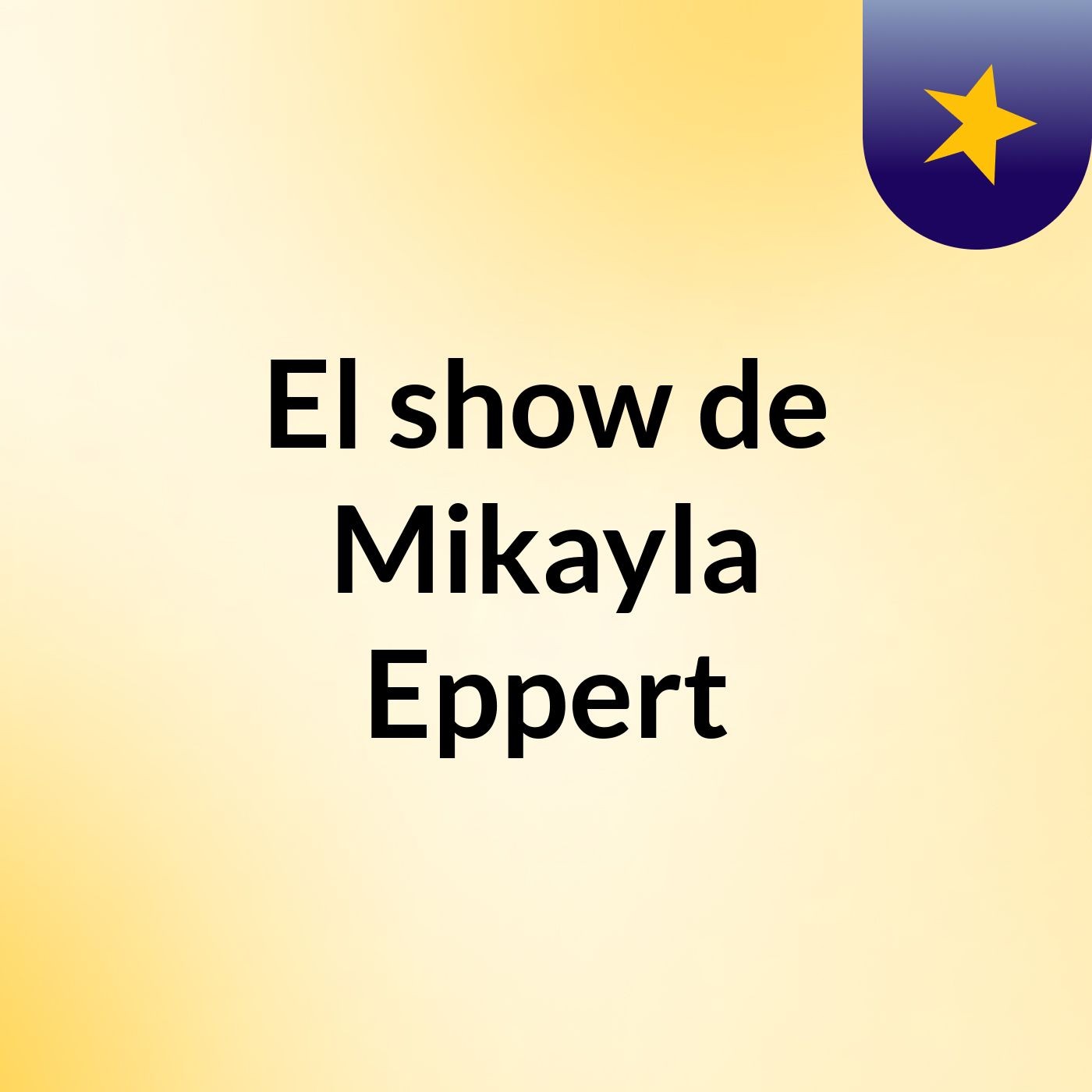 El show de Mikayla Eppert