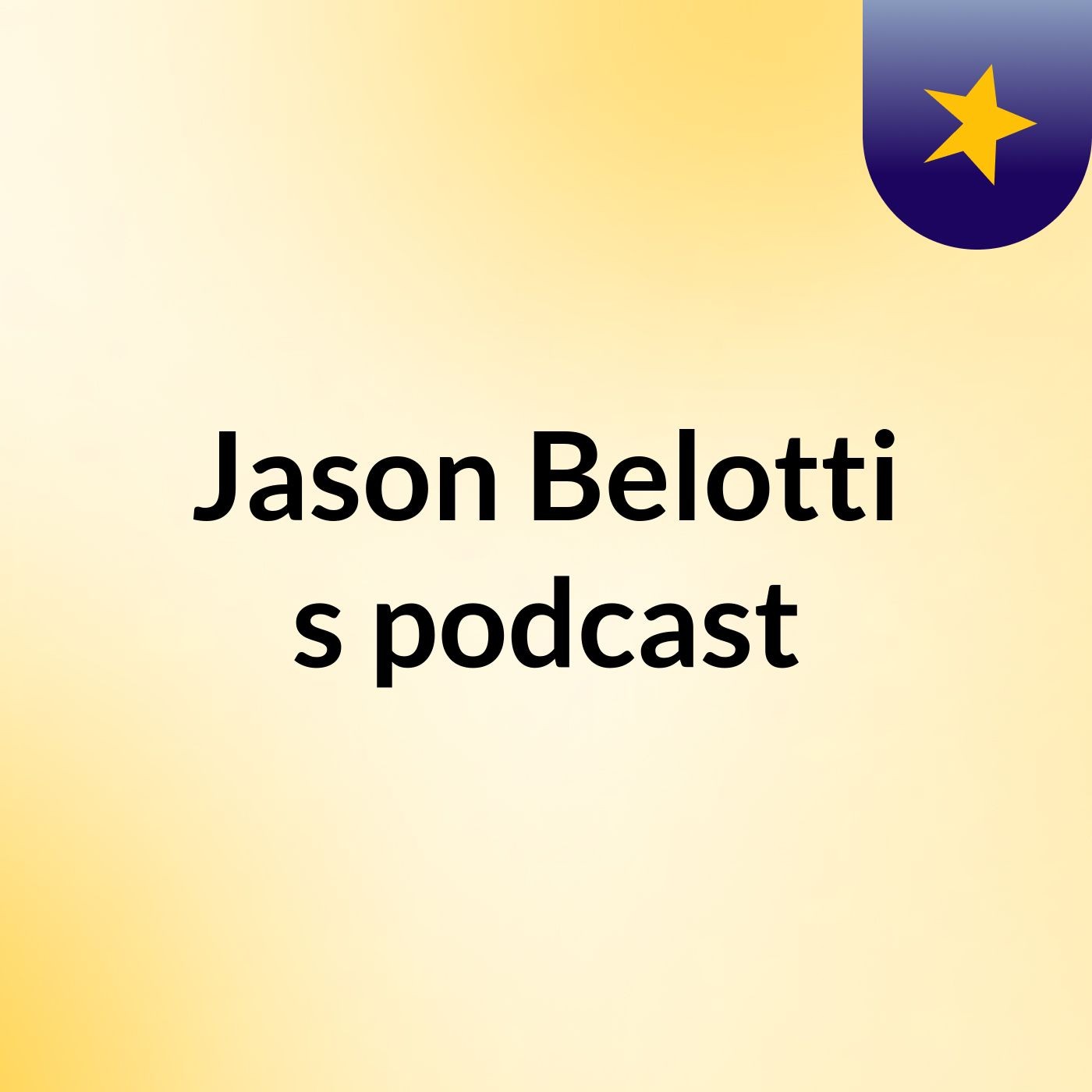 Jason Belotti's podcast