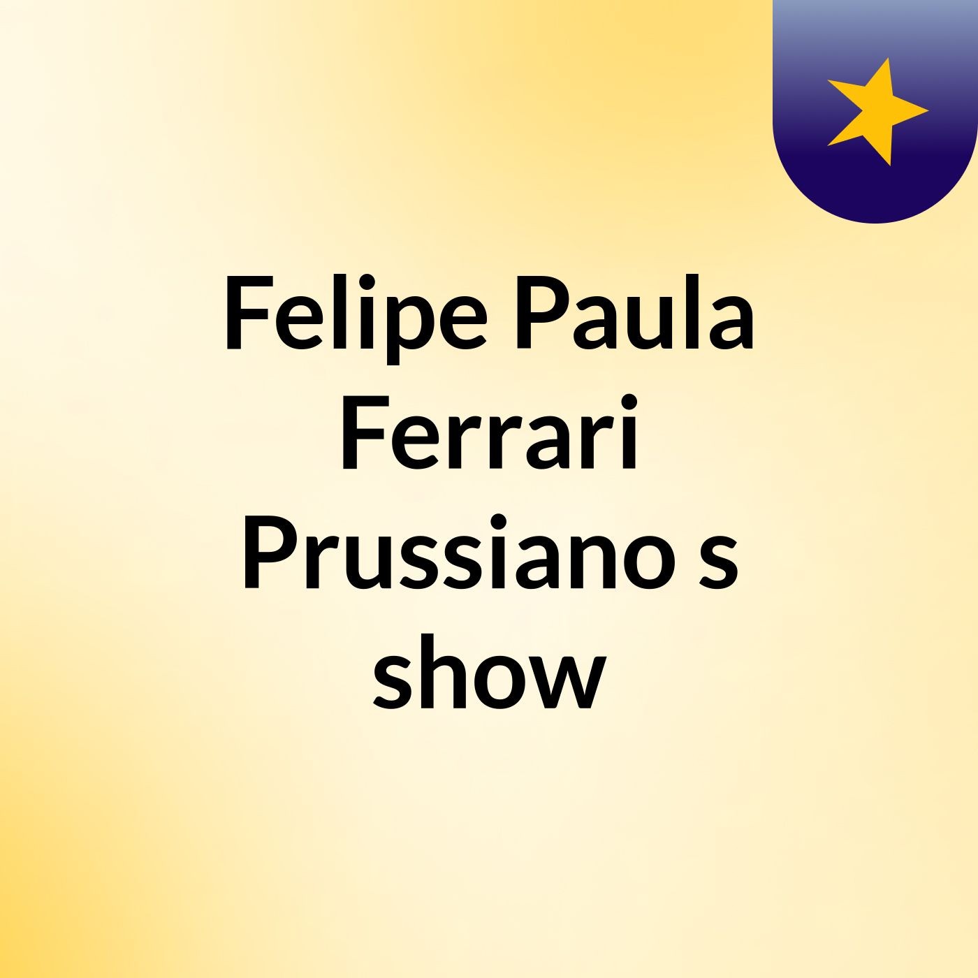 Felipe Paula Ferrari Prussiano's show