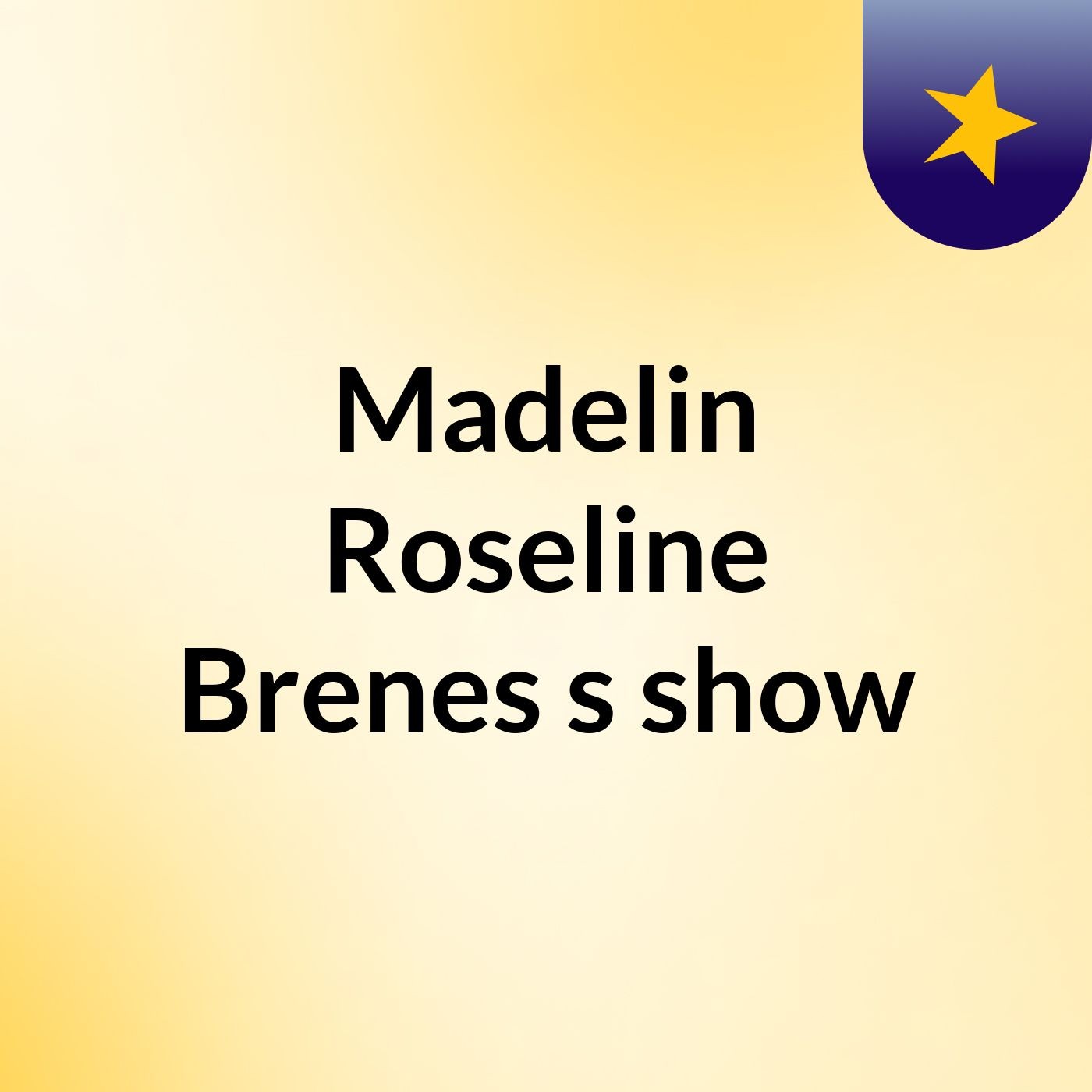 Madelin Roseline Brenes's show