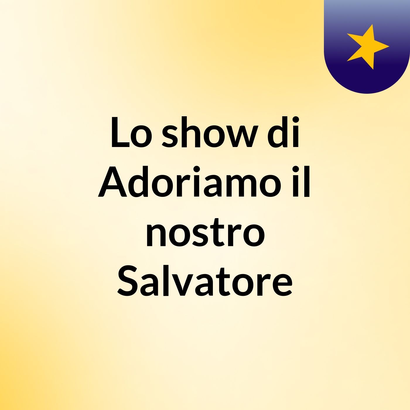 Lo show di Adoriamo il nostro Salvatore cover art