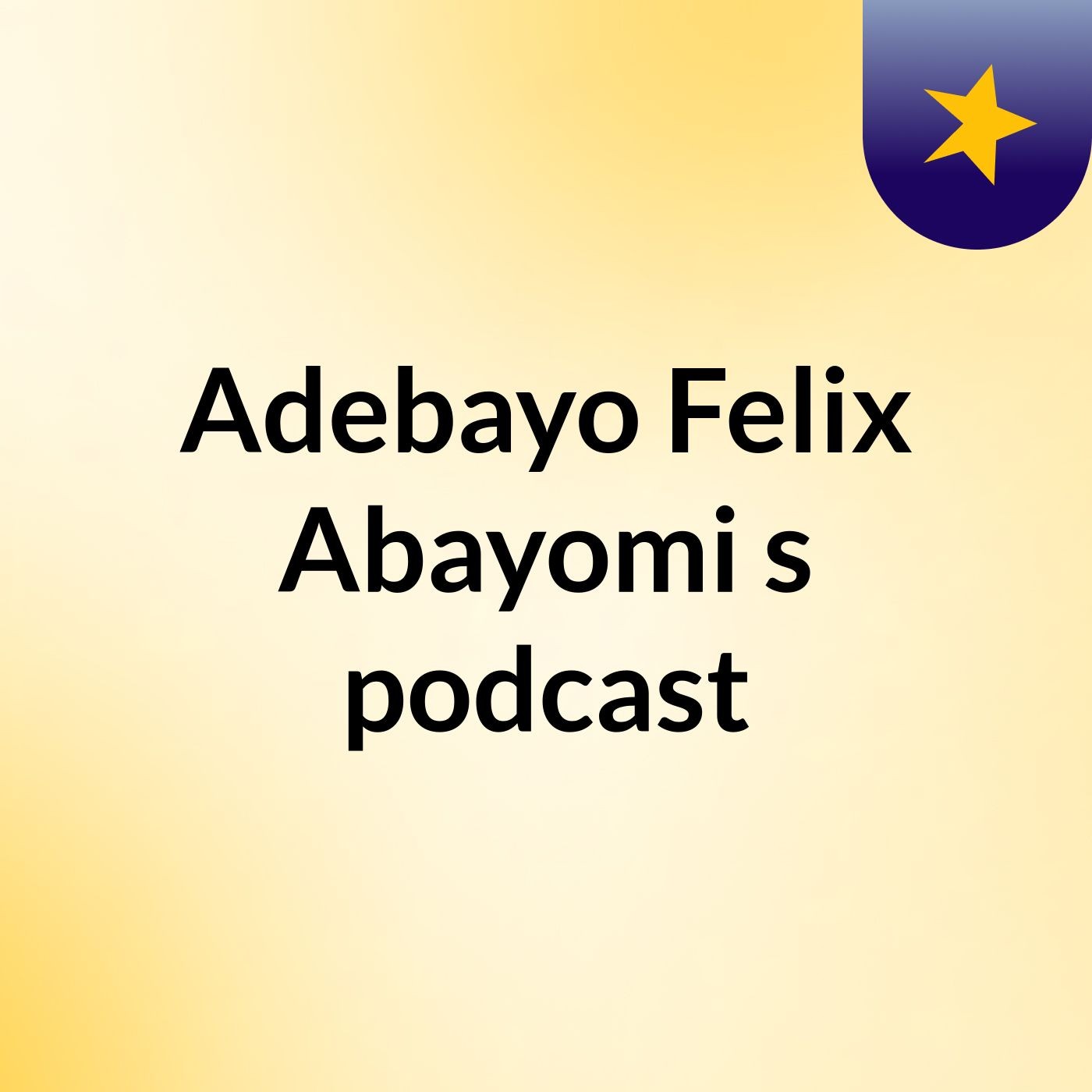 Adebayo Felix Abayomi's podcast