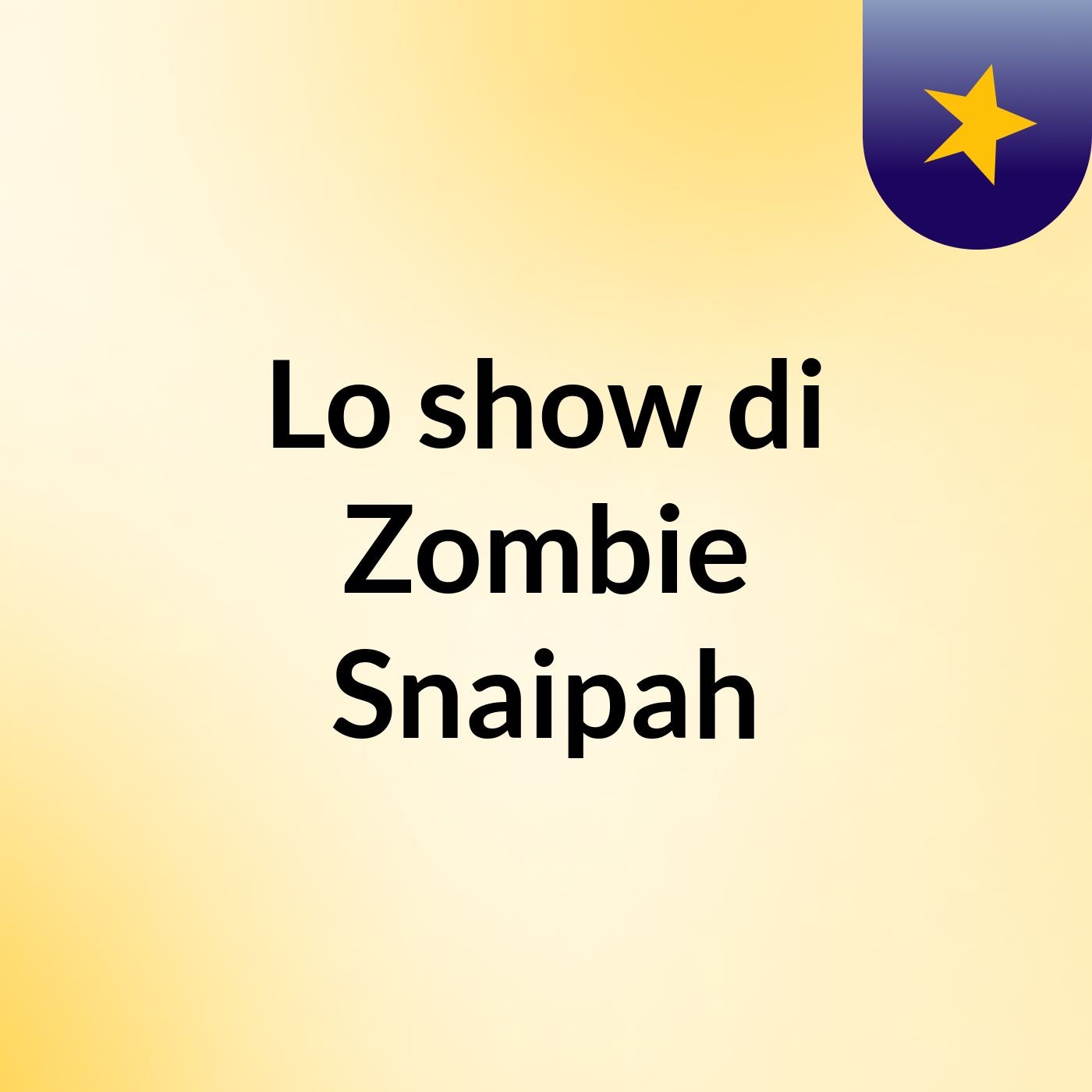 Lo show di Zombie Snaipah cover art