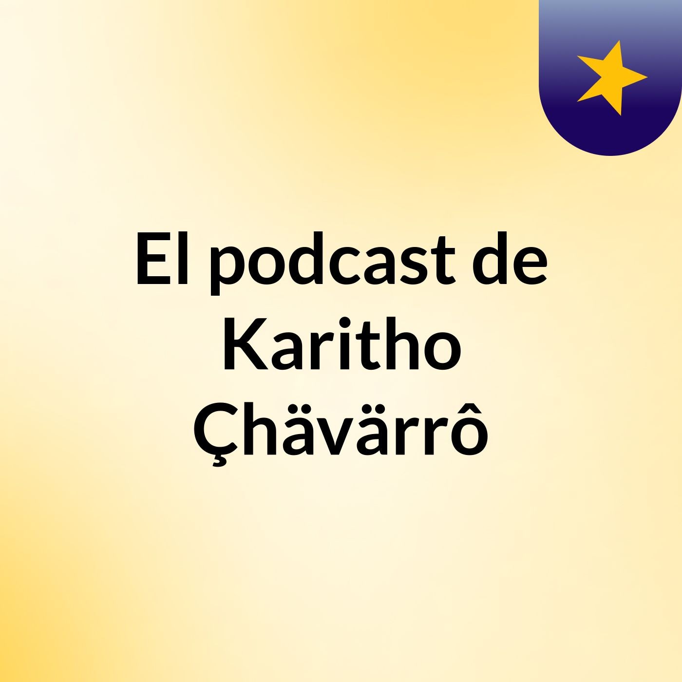 El podcast de Karitho Çhävärrô
