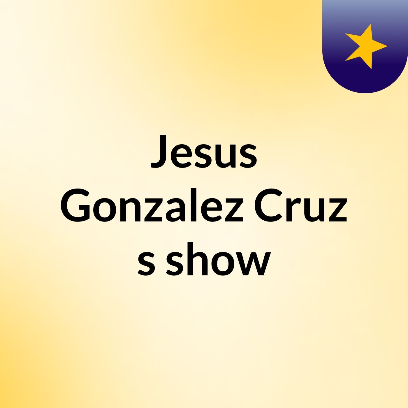 Jesus Gonzalez Cruz's show