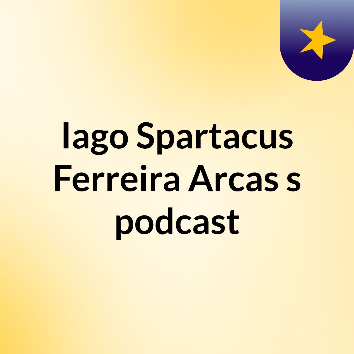 Iago Spartacus Ferreira Arcas's podcast