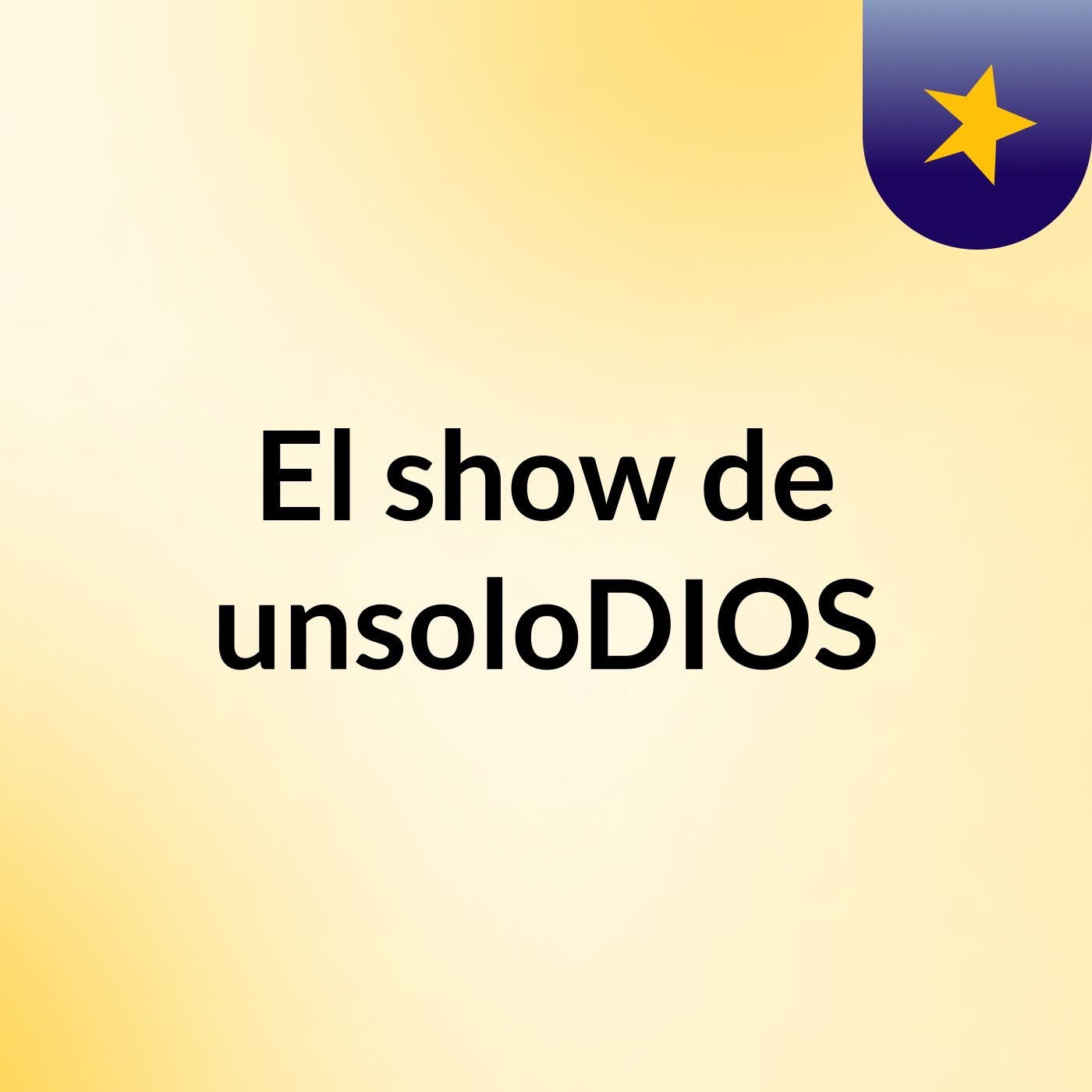 El show de unsoloDIOS