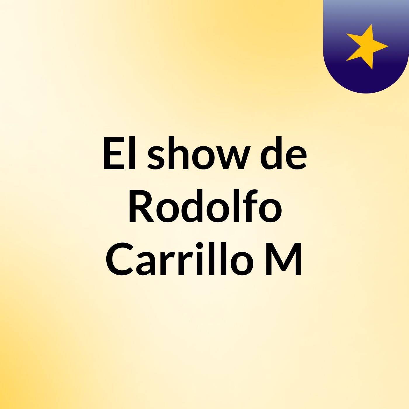 El show de Rodolfo Carrillo M