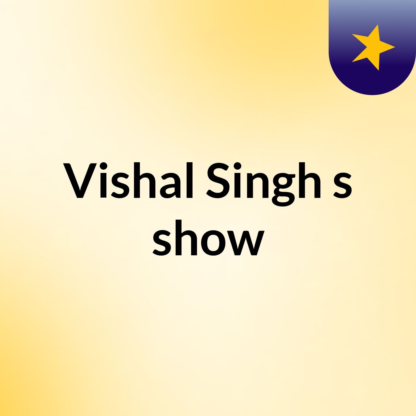 Vishal Singh's show