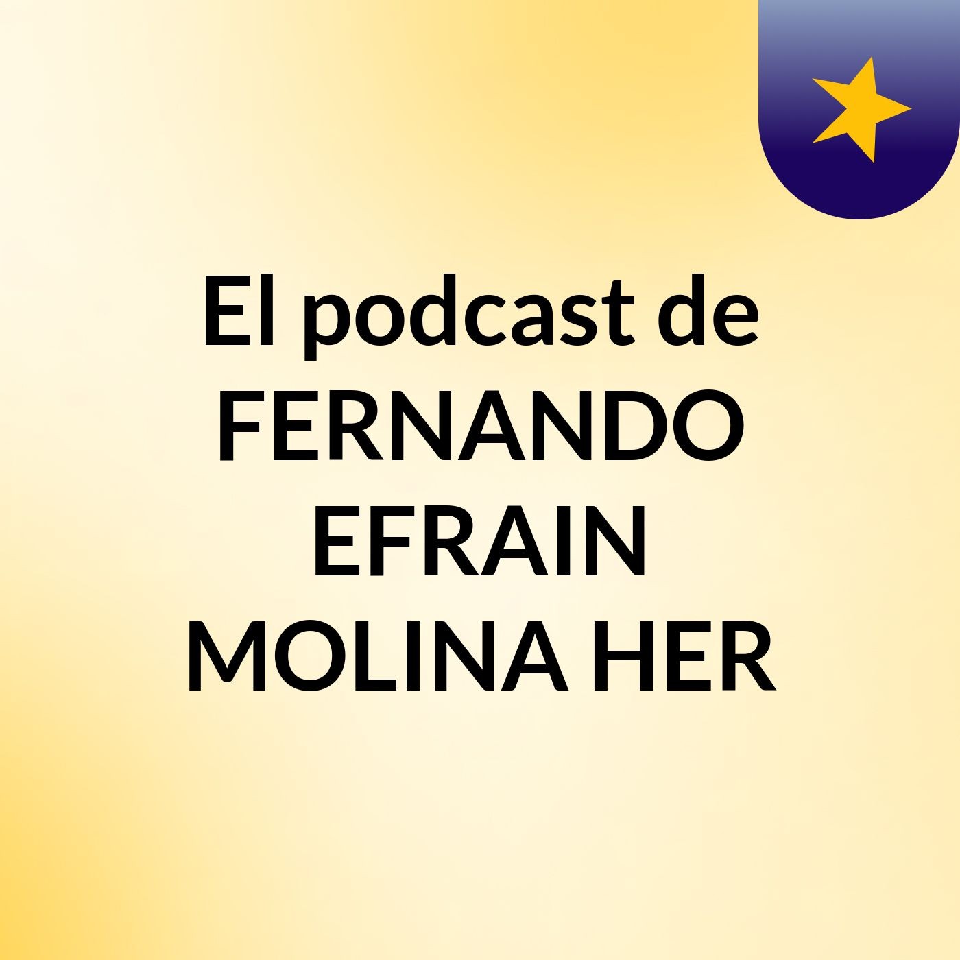 El podcast de FERNANDO EFRAIN MOLINA HER podcast artwork